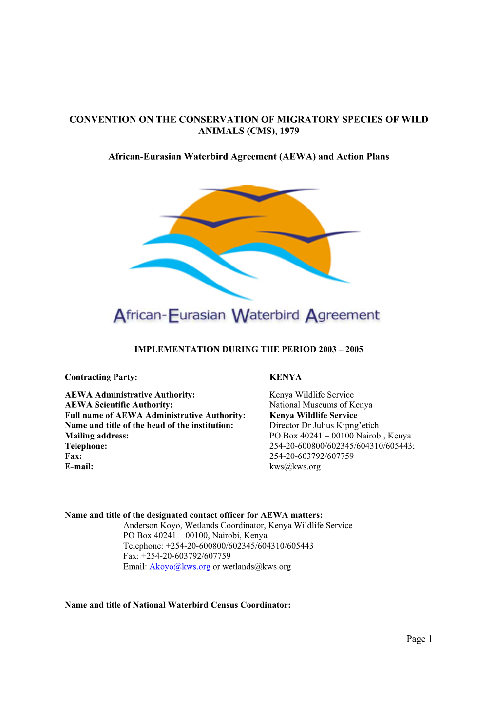 Page 1 CONVENTION on the CONSERVATION of MIGRATORY SPECIES of WILD ANIMALS (CMS), 1979 African-Eurasian Waterbird Agreement (AEW