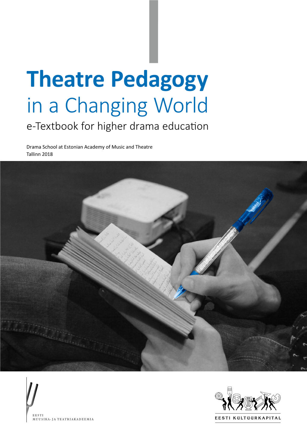 Theatre Pedagogy in a Changing World E-Textbook for Higher Drama Education