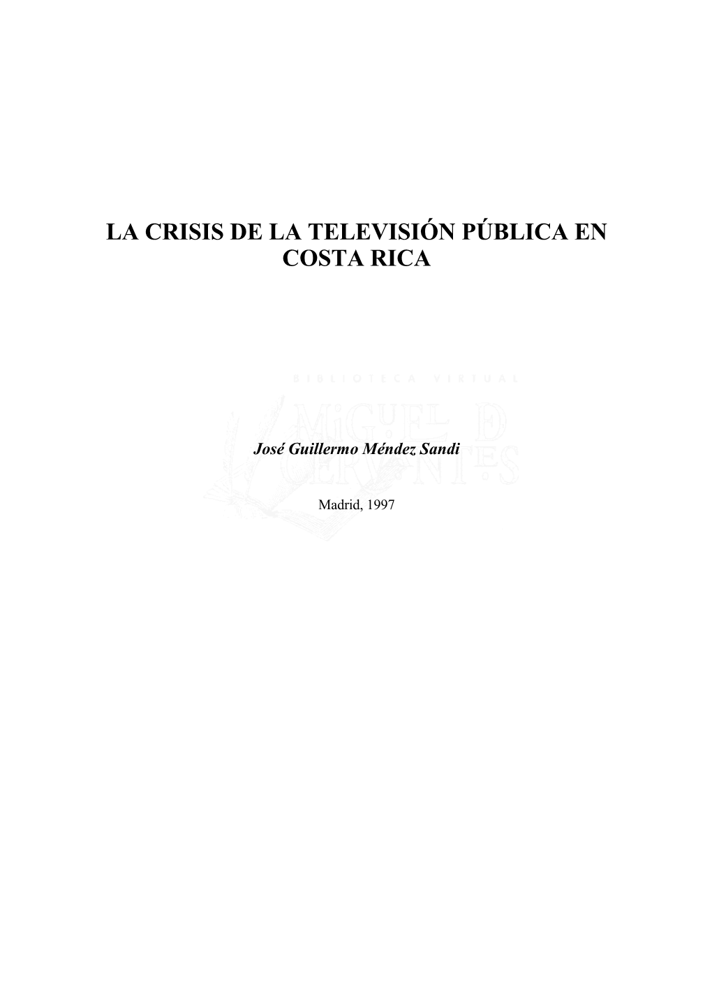 Pdf La Crisis De La Televisión Pública En Costa Rica / Guillermo Méndez Sandi Leer Obra