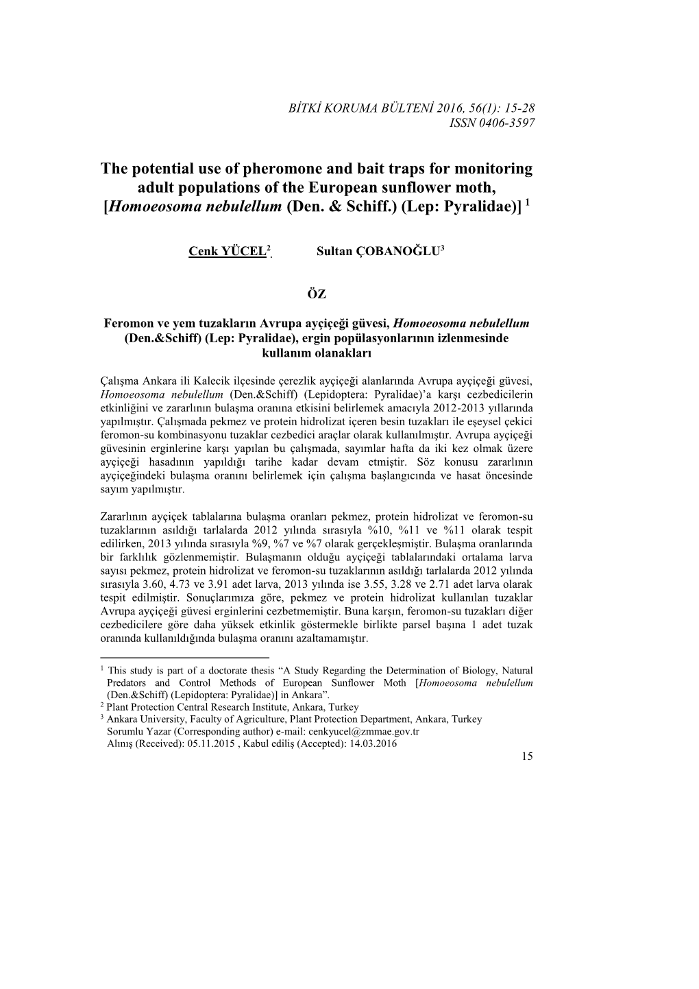 The Potential Use of Pheromone and Bait Traps for Monitoring Adult Populations of the European Sunflower Moth, [Homoeosoma Nebulellum (Den