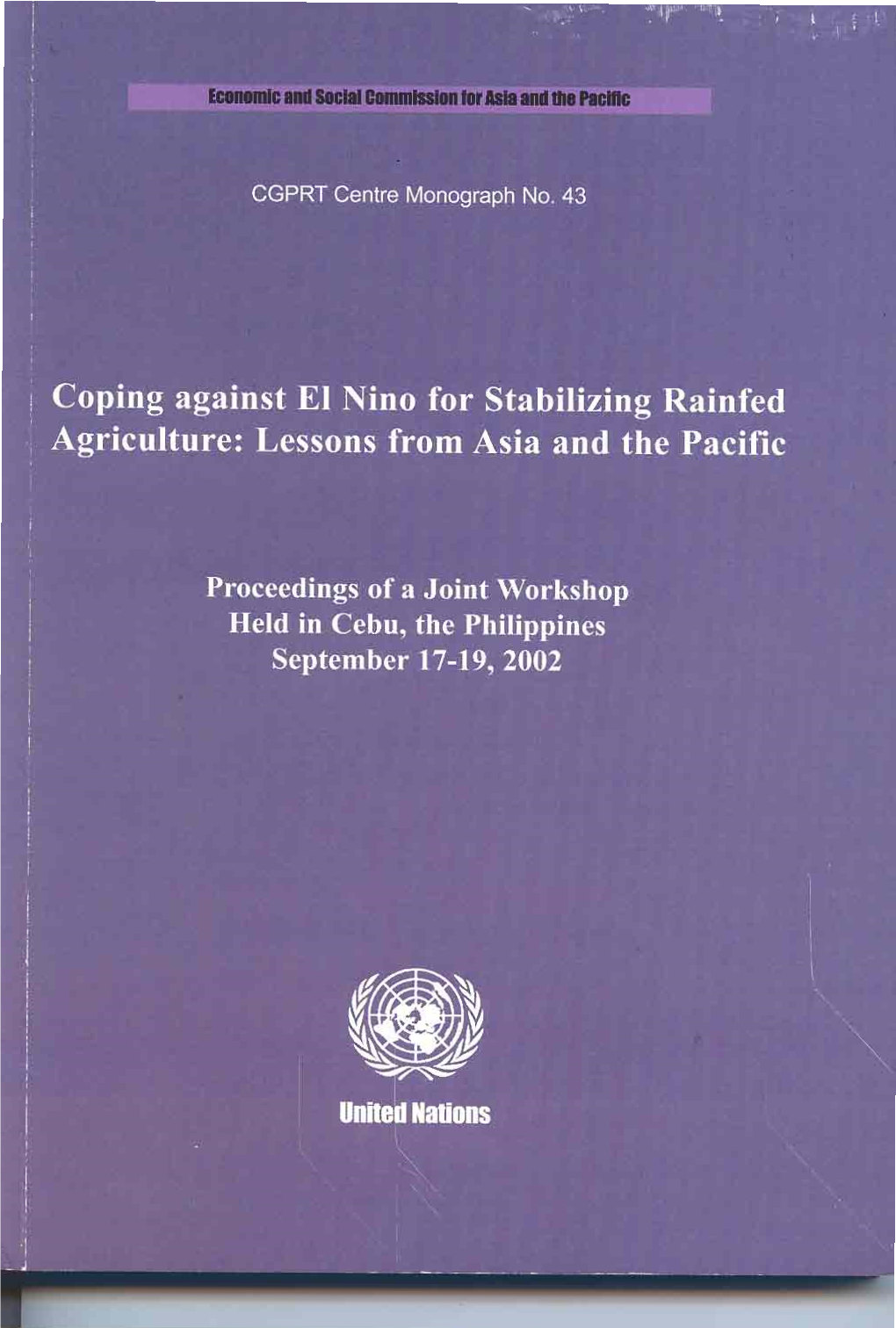 Coping Against El Nino for Stabilizing Rainfed Agriculture: Lessons from Asia and the Pacific” Cebu City, the Philippines 17 – 19 September 2002