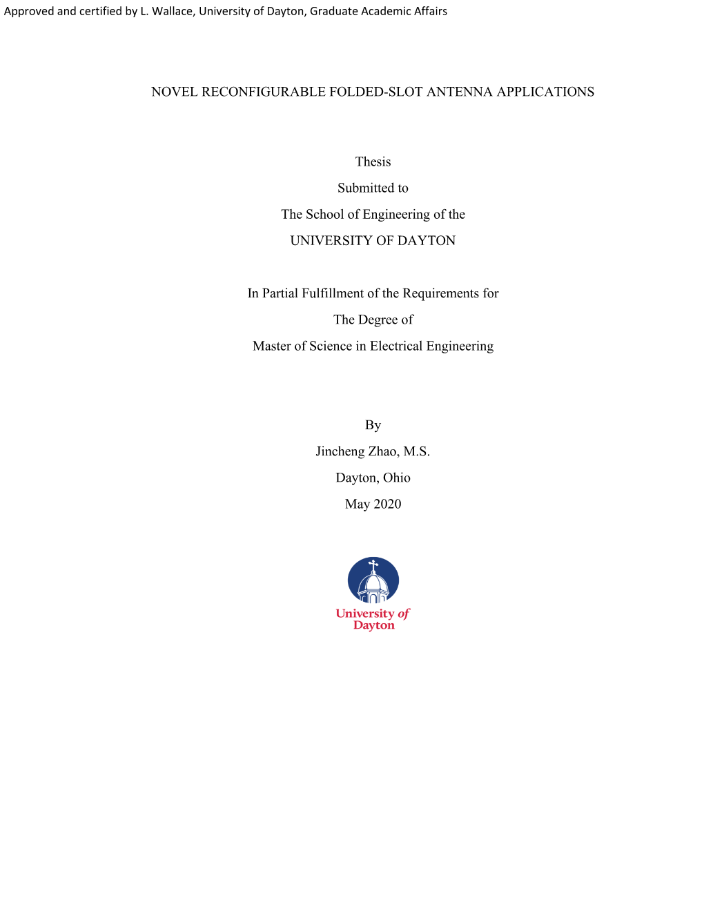 NOVEL RECONFIGURABLE FOLDED-SLOT ANTENNA APPLICATIONS Thesis Submitted to the School of Engineering of the UNIVERSITY of DAYTON