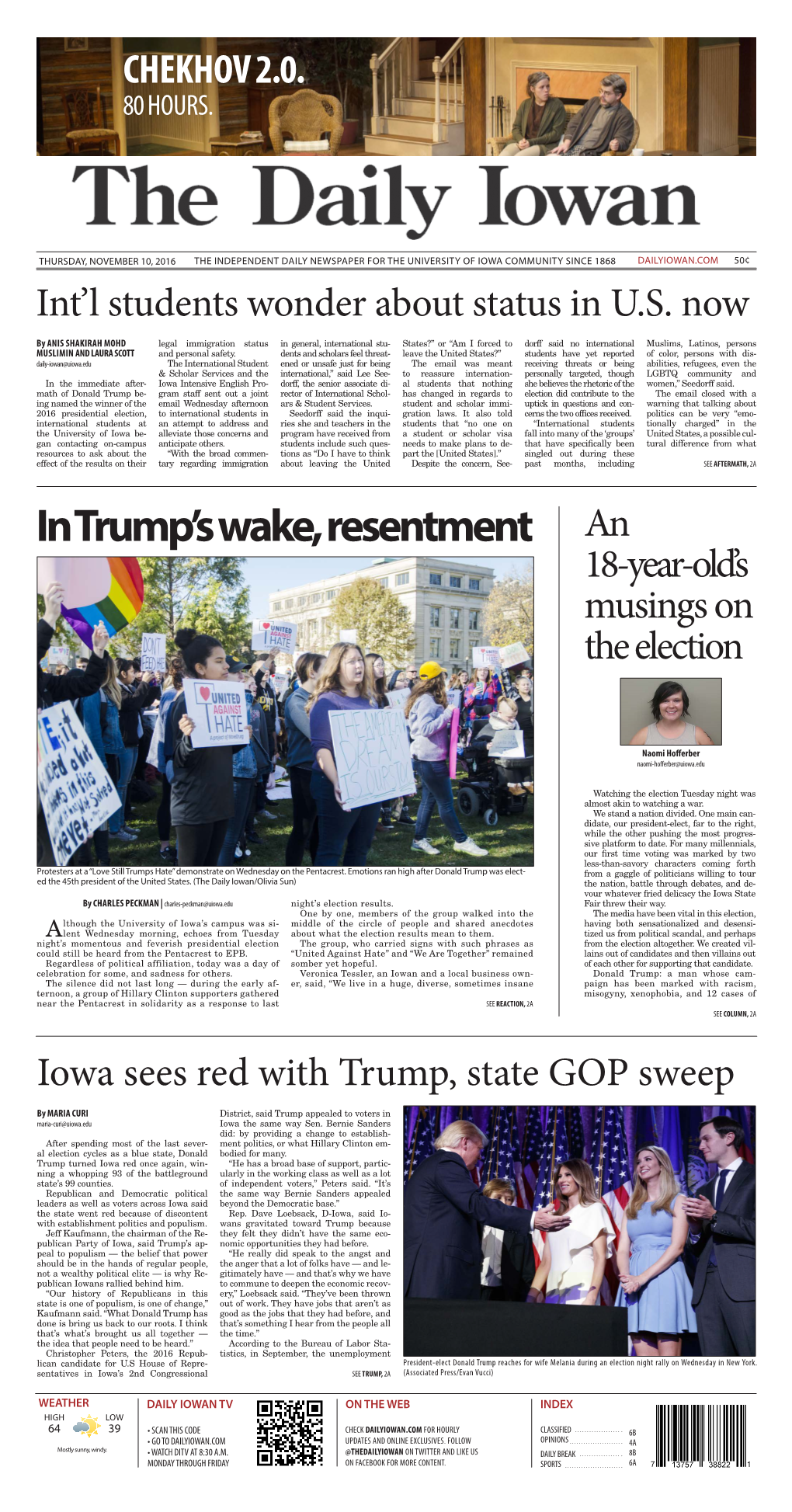 NOVEMBER 10, 2016 the INDEPENDENT DAILY NEWSPAPER for the UNIVERSITY of IOWA COMMUNITY SINCE 1868 DAILYIOWAN.COM 50¢ Int’L Students Wonder About Status in U.S