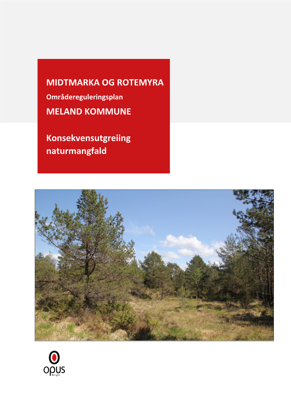 MIDTMARKA OG ROTEMYRA MELAND KOMMUNE Konsekvensutgreiing Naturmangfald