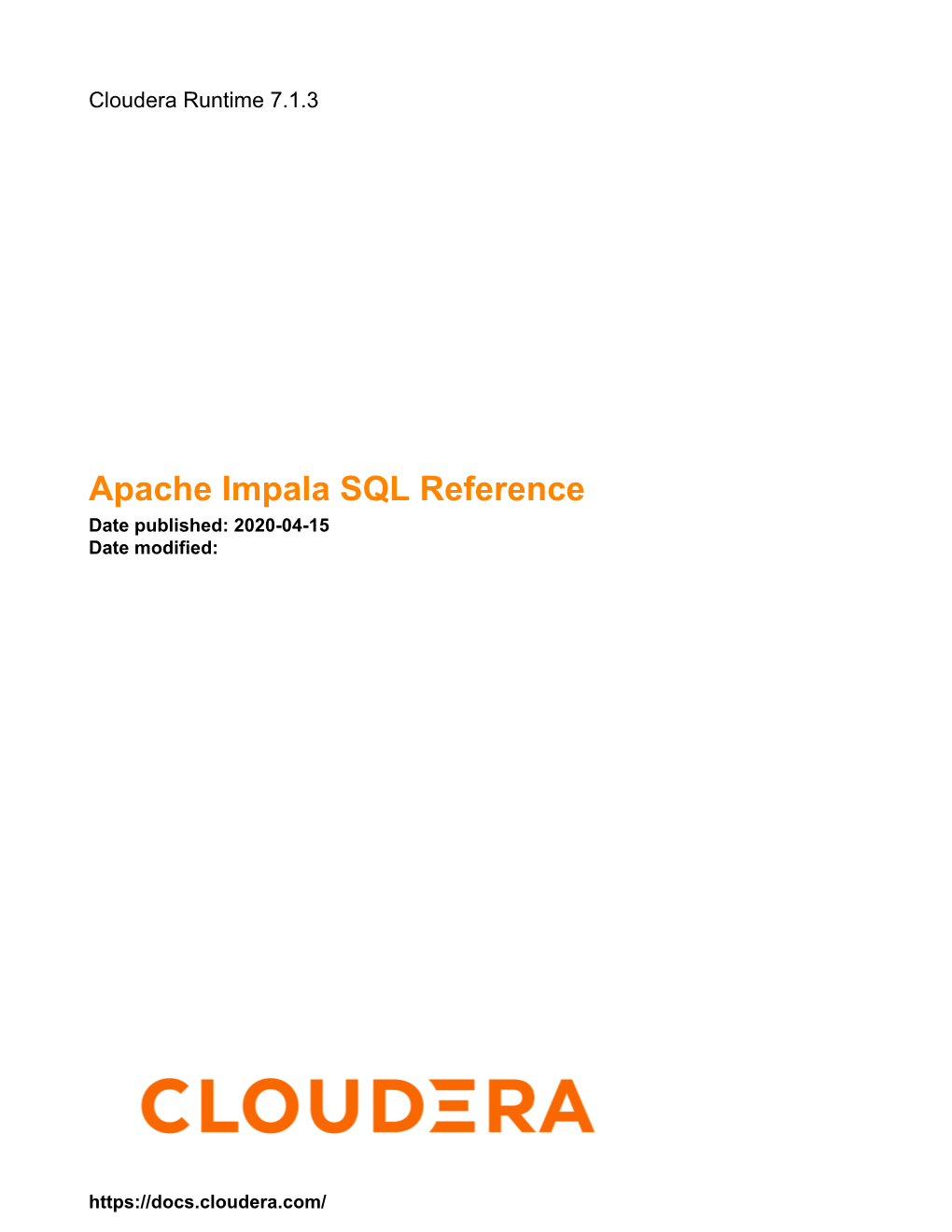 Apache Impala SQL Reference Date Published: 2020-04-15 Date Modified