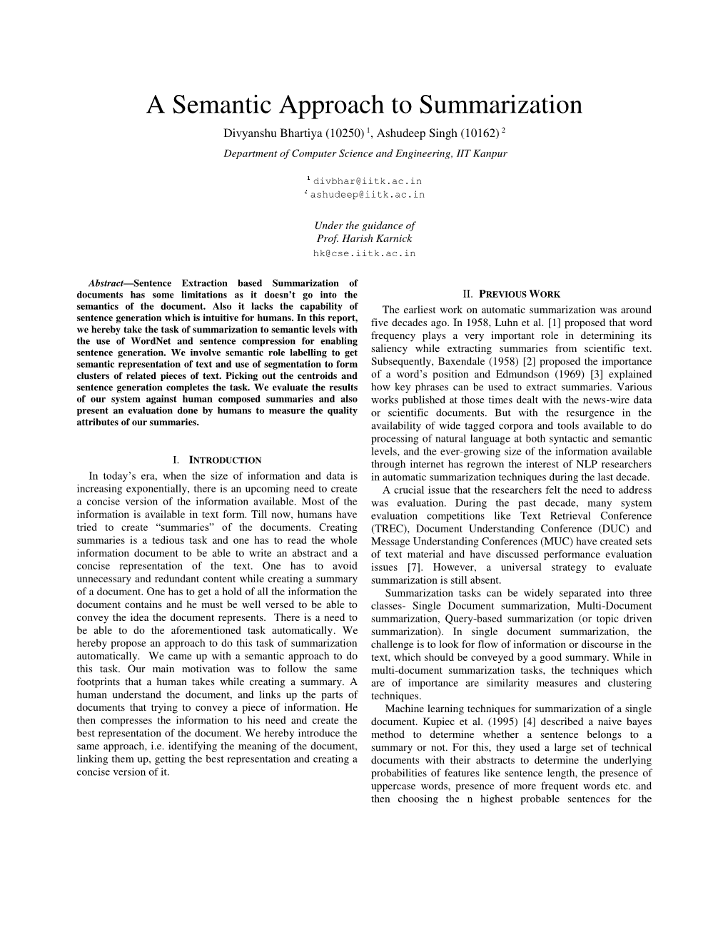 A Semantic Approach to Summarization Divyanshu Bhartiya (10250) 1, Ashudeep Singh (10162) 2 Department of Computer Science and Engineering, IIT Kanpur
