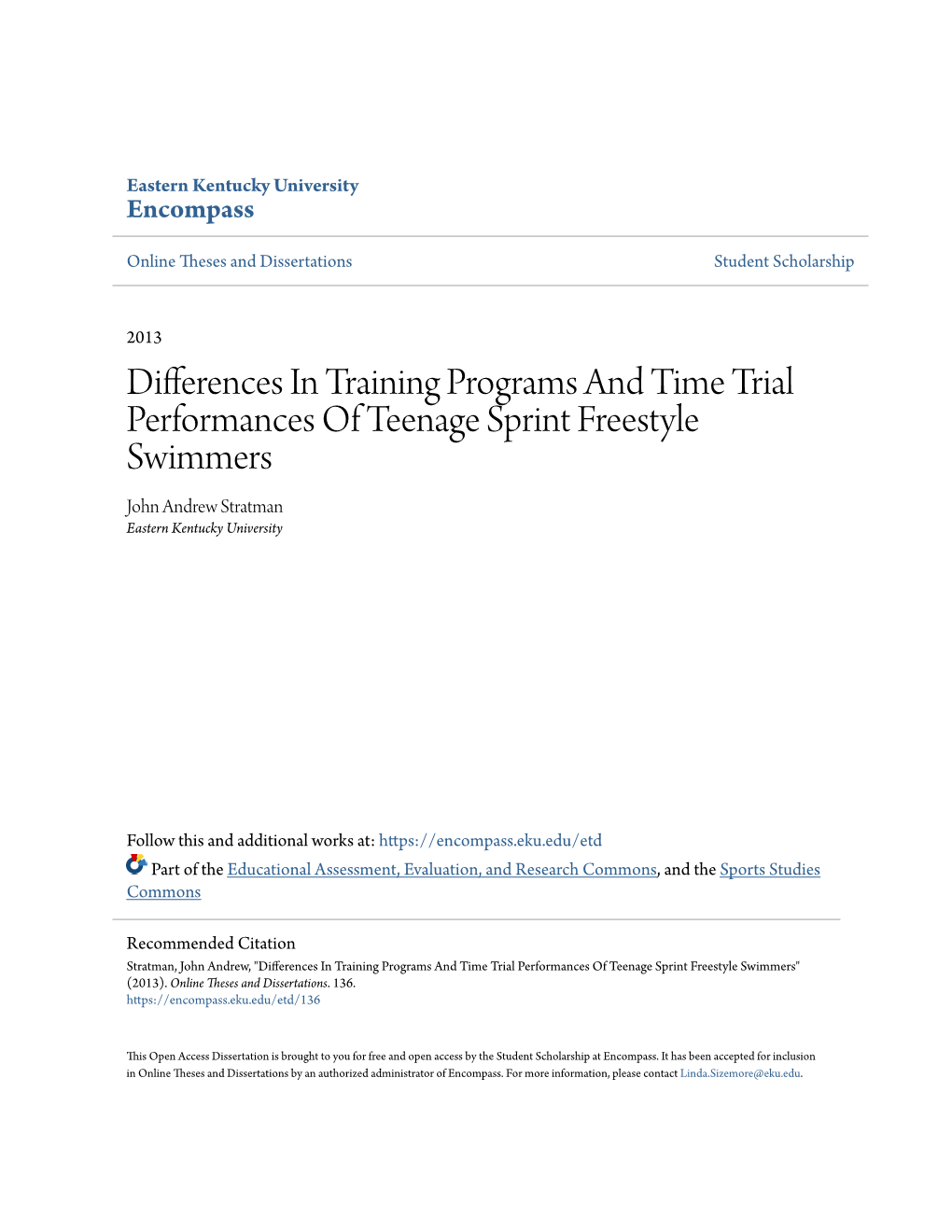 Differences in Training Programs and Time Trial Performances of Teenage Sprint Freestyle Swimmers John Andrew Stratman Eastern Kentucky University