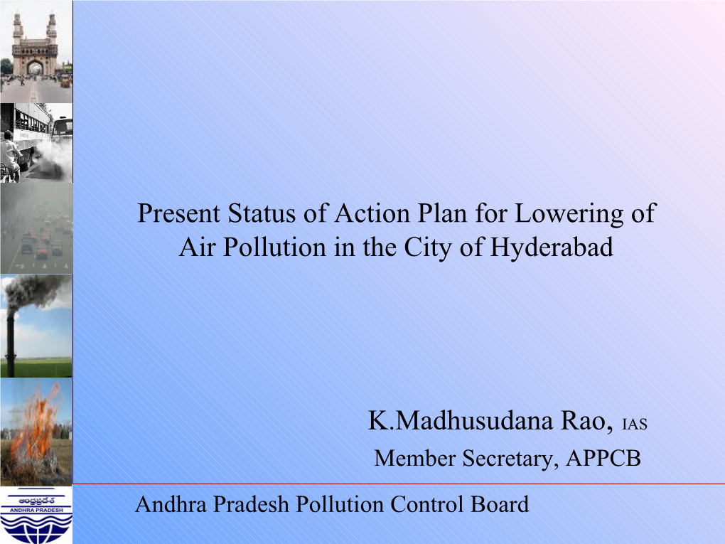 Present Status of Action Plan for Lowering of Air Pollution in the City of Hyderabad
