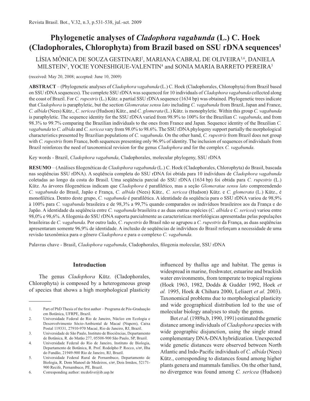 Phylogenetic Analyses of Cladophora Vagabunda (L.) C. Hoek (Cladophorales, Chlorophyta) from Brazil Based on SSU Rdna Sequences1