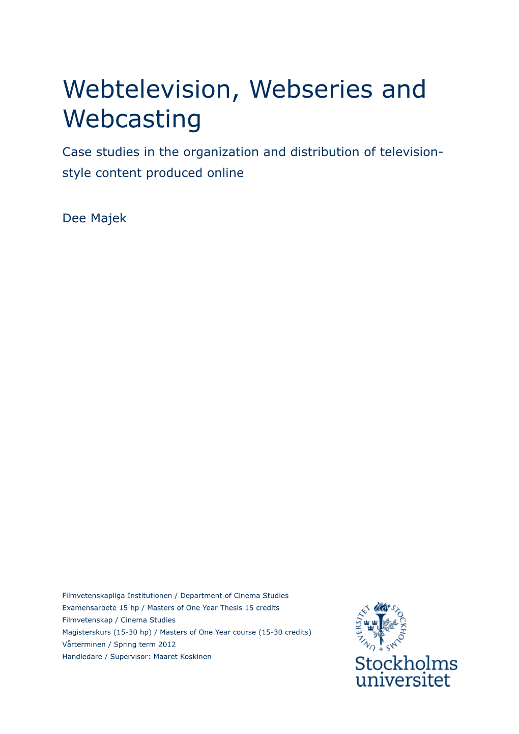 Webtelevision, Webseries and Webcasting