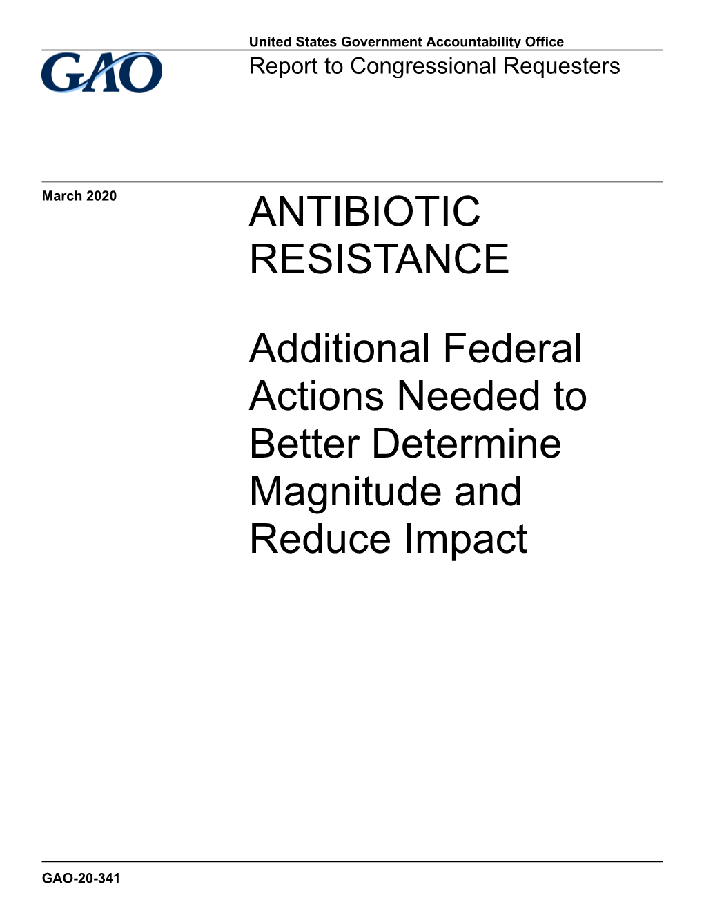 GAO-20-341, Antibiotic Resistance: Additional Federal Actions Needed to Better Determine Magnitude and Reduce Impact