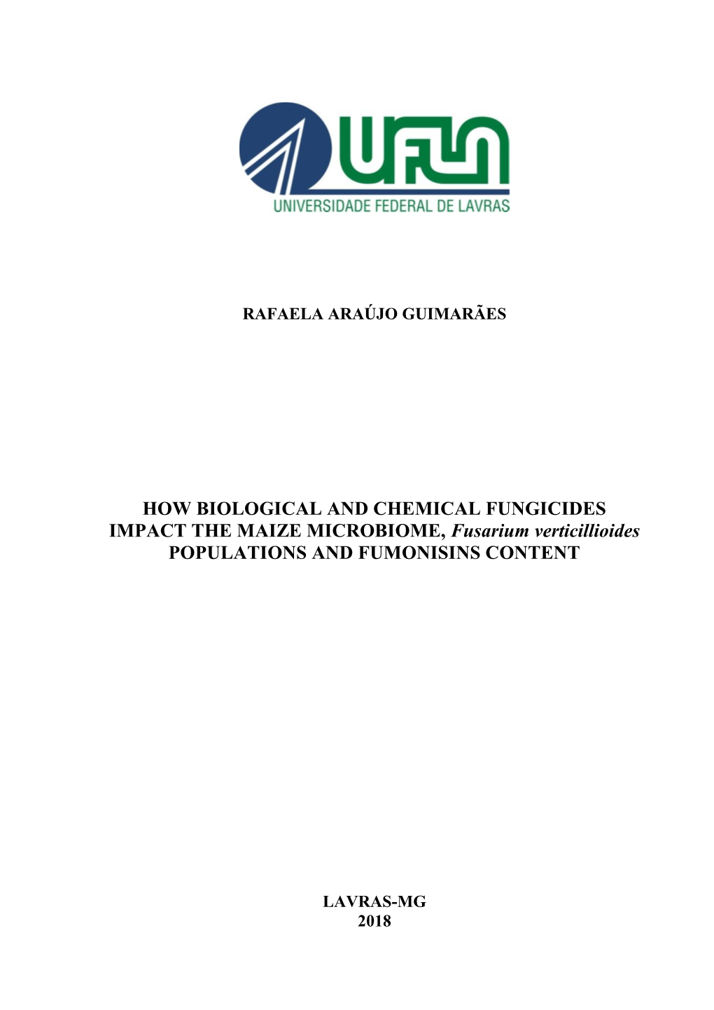 HOW BIOLOGICAL and CHEMICAL FUNGICIDES IMPACT the MAIZE MICROBIOME, Fusarium Verticillioides POPULATIONS and FUMONISINS CONTENT