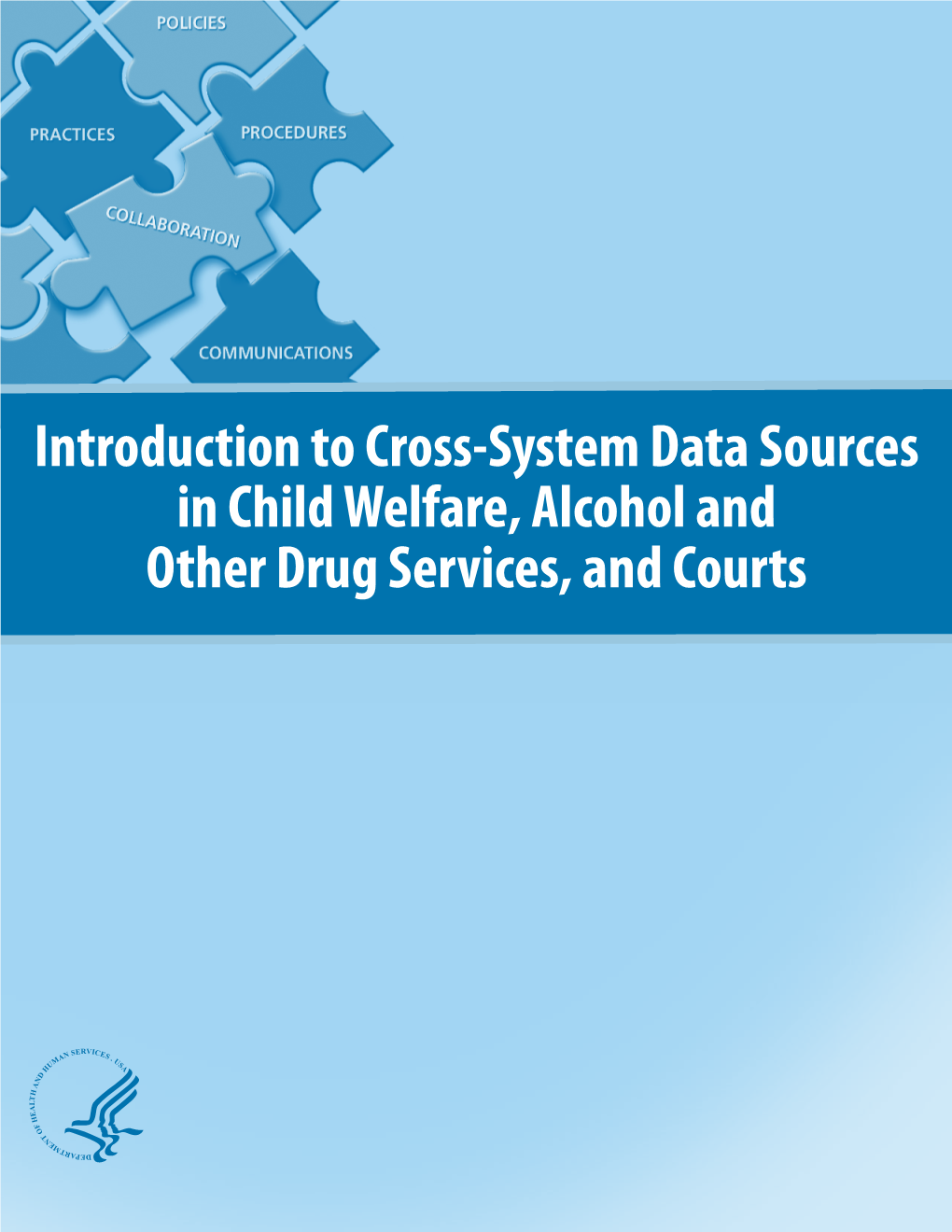 Introduction to Cross-System Data Sources in Child Welfare, Alcohol and Other Drug Services, and Courts