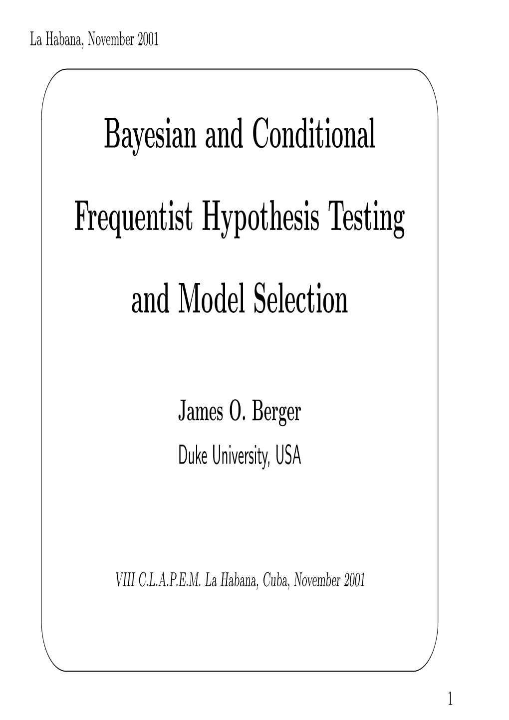 Bayesian and Conditional Frequentist Hypothesis Testing and Model Selection