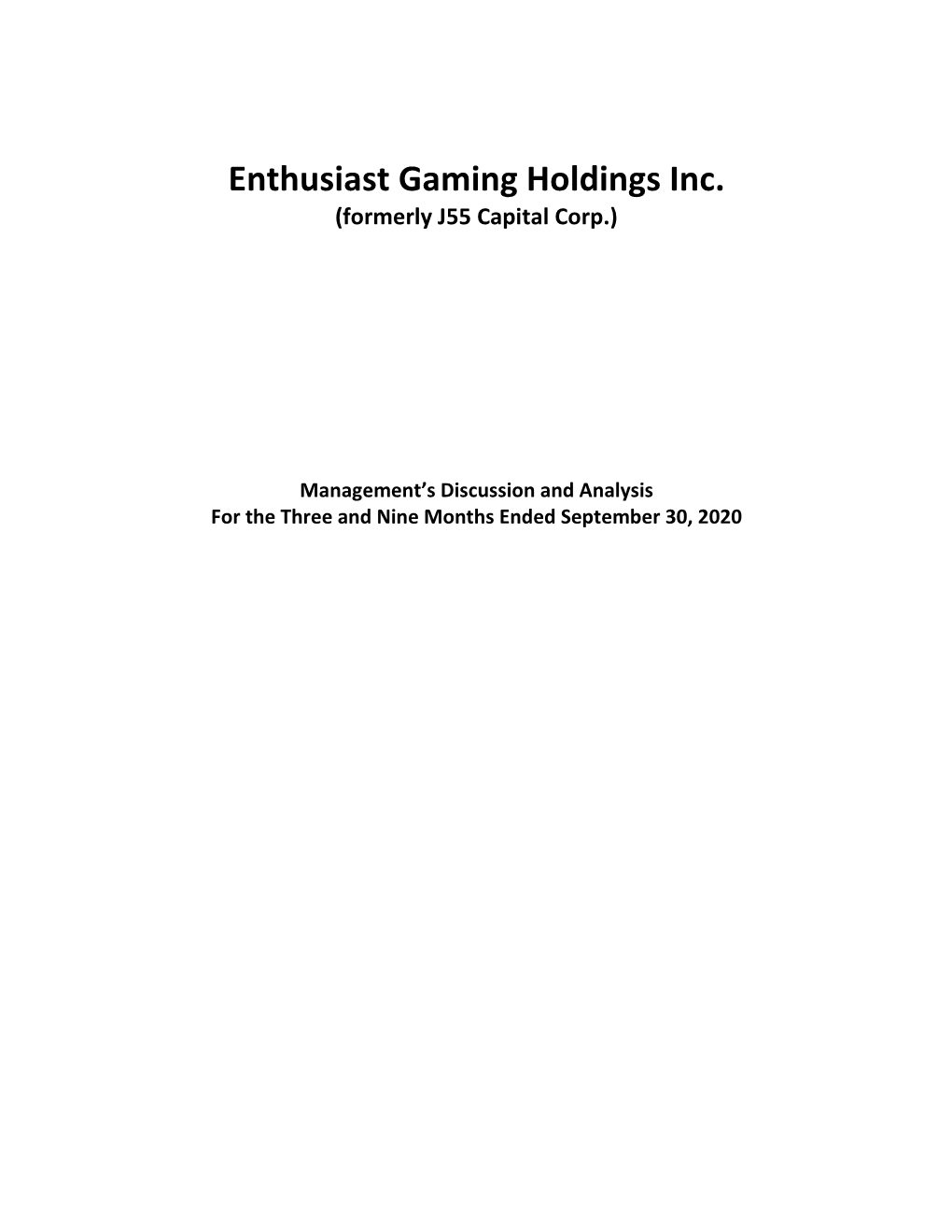 Enthusiast Gaming Holdings Inc. (Formerly J55 Capital Corp.)