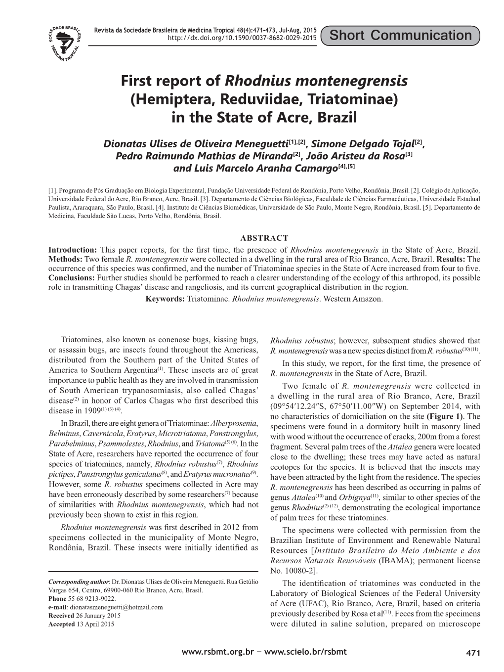 First Report of Rhodnius Montenegrensis (Hemiptera, Reduviidae, Triatominae) in the State of Acre, Brazil