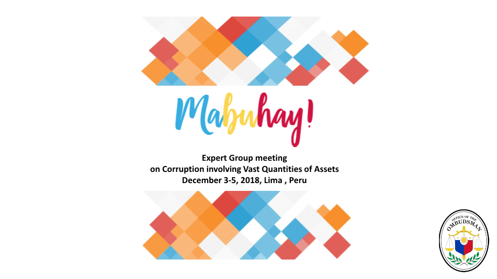 Expert Group Meeting on Corruption Involving Vast Quantities of Assets December 3-5, 2018, Lima , Peru the Marcos Case Brief History