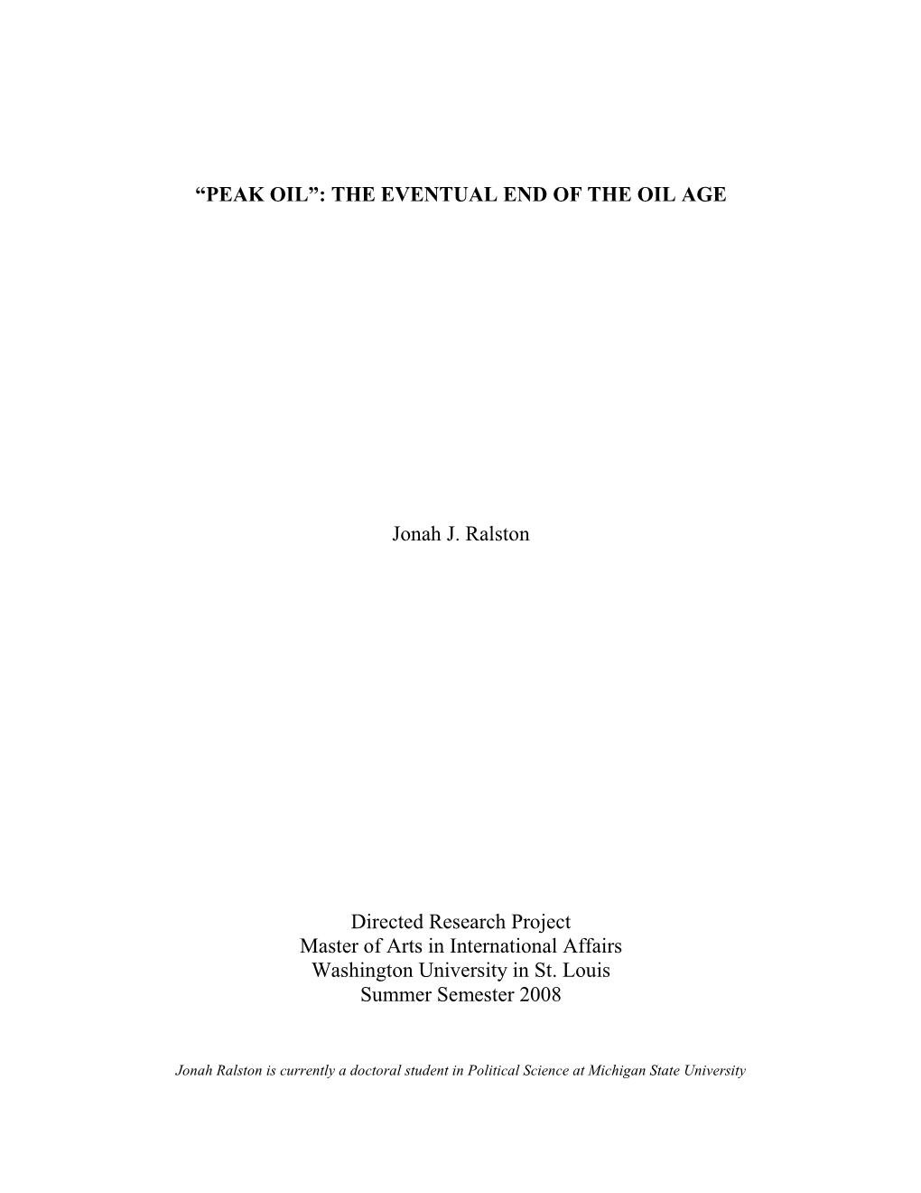 “PEAK OIL”: the EVE TUAL E D of the OIL AGE Jonah J. Ralston