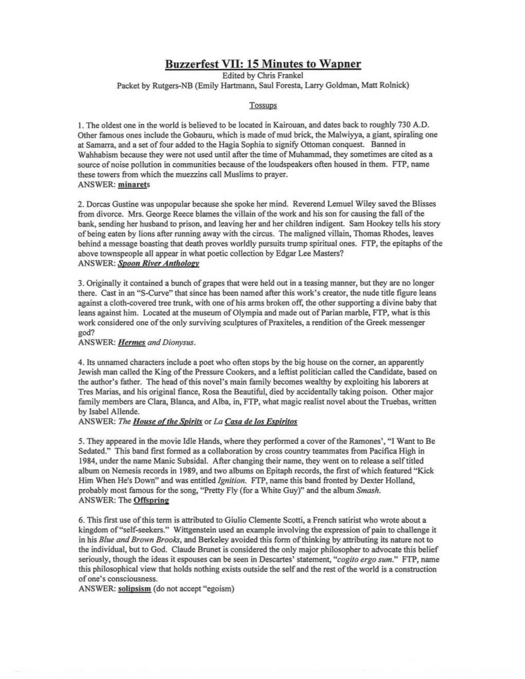 Buzzerfest VII: 15 Minutes to Wapner Edited by Chris Frankel Packet by Rutgers-NB (Emily Hartmann, Saul Foresta, Larry Goldman, Matt Rolnick)