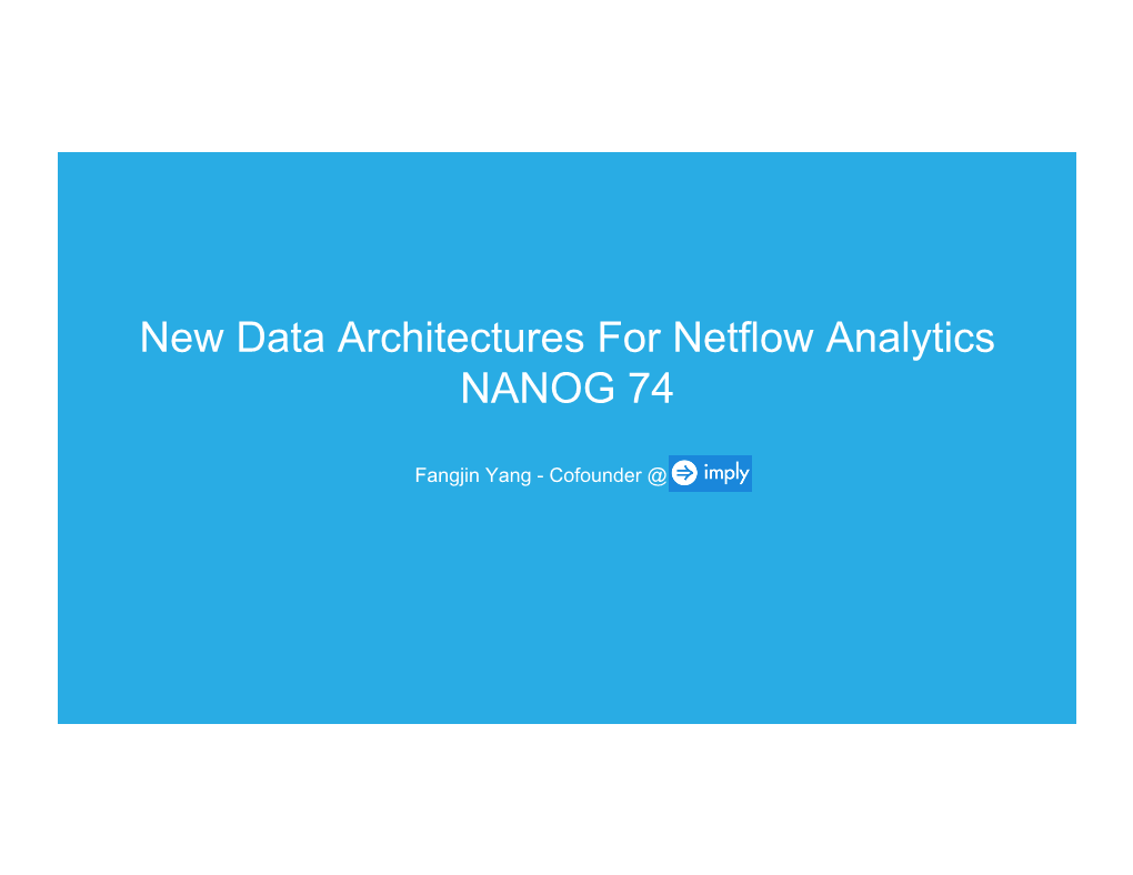 New Data Architectures for Netflow Analytics NANOG 74