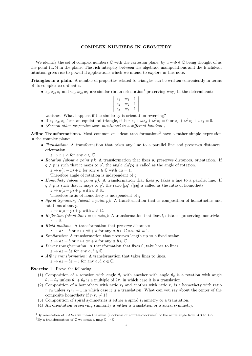 COMPLEX NUMBERS in GEOMETRY We Identify the Set of Complex Numbers C with the Cartesian Plane, by a + Ib ∈ C Being Thought Of