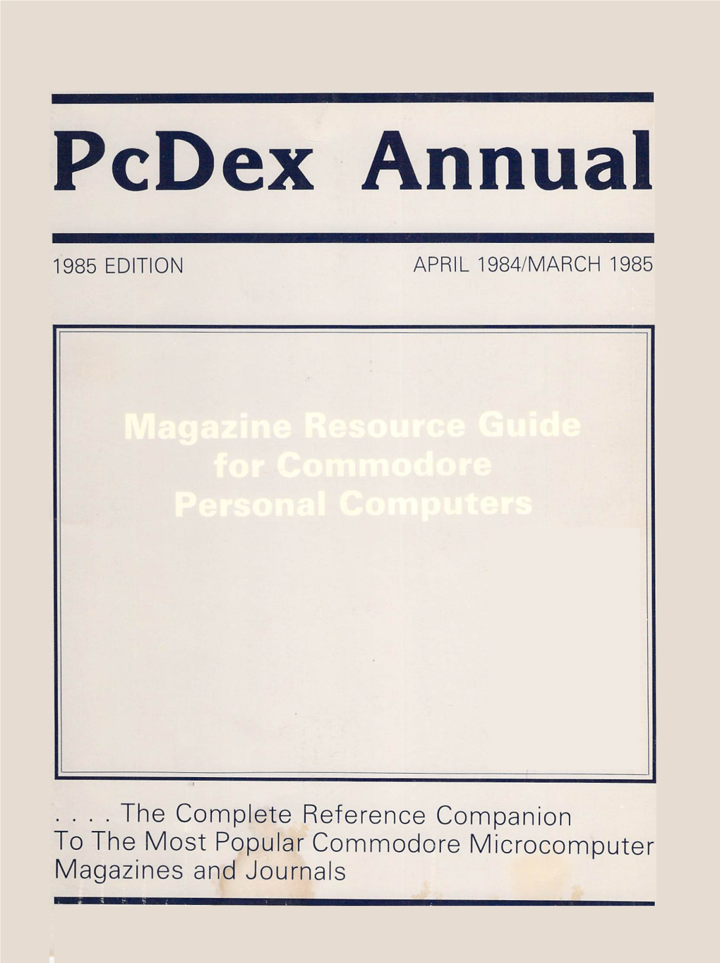 The Complete Reference Companion to the Most Popular Commodore Microcomputer Magazines and Journals