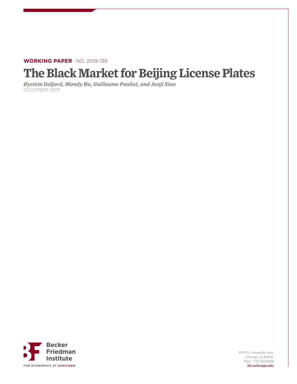 The Black Market for Beijing License Plates Øystein Daljord, Mandy Hu, Guillaume Pouliot, and Junji Xiao DECEMBER 2019