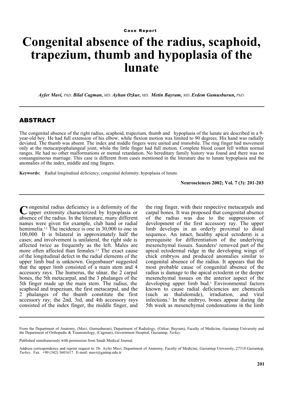 Congenital Absence of the Radius, Scaphoid, Trapezium, Thumb and Hypoplasia of the Lunate