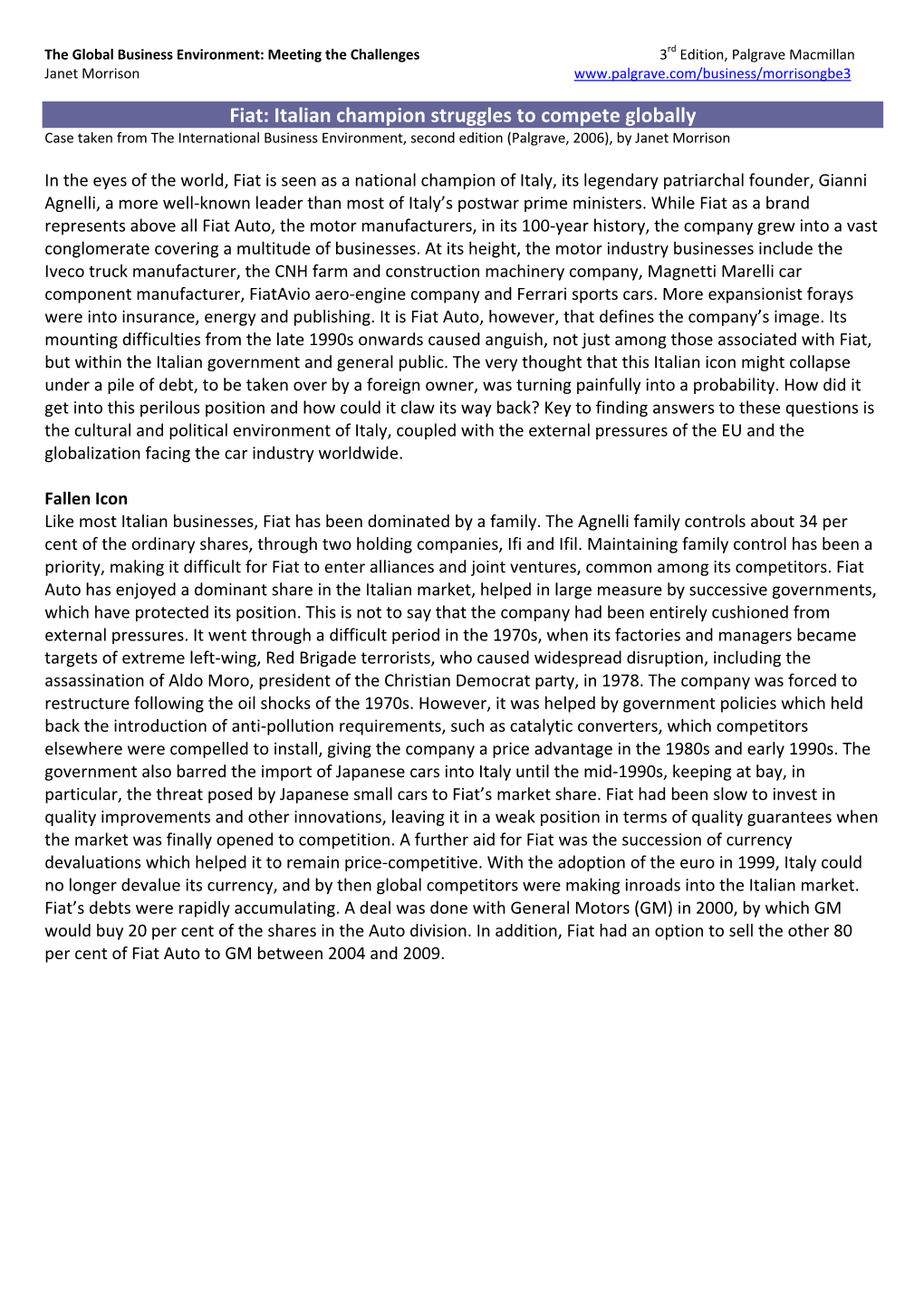 Italian Champion Struggles to Compete Globally Case Taken from the International Business Environment, Second Edition (Palgrave, 2006), by Janet Morrison