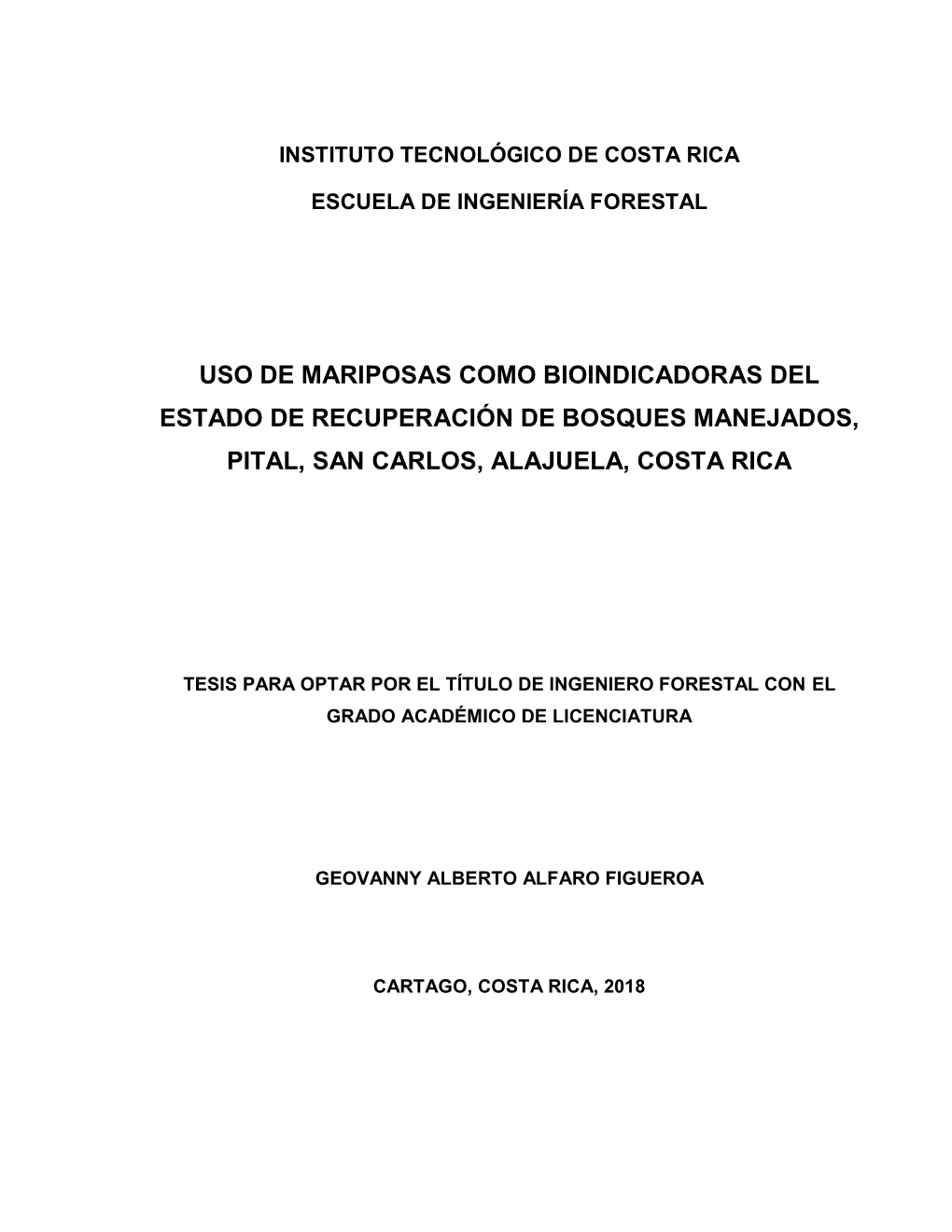 Uso De Mariposas Como Bioindicadoras Del Estado De Recuperación De Bosques Manejados, Pital, San Carlos, Alajuela, Costa Rica