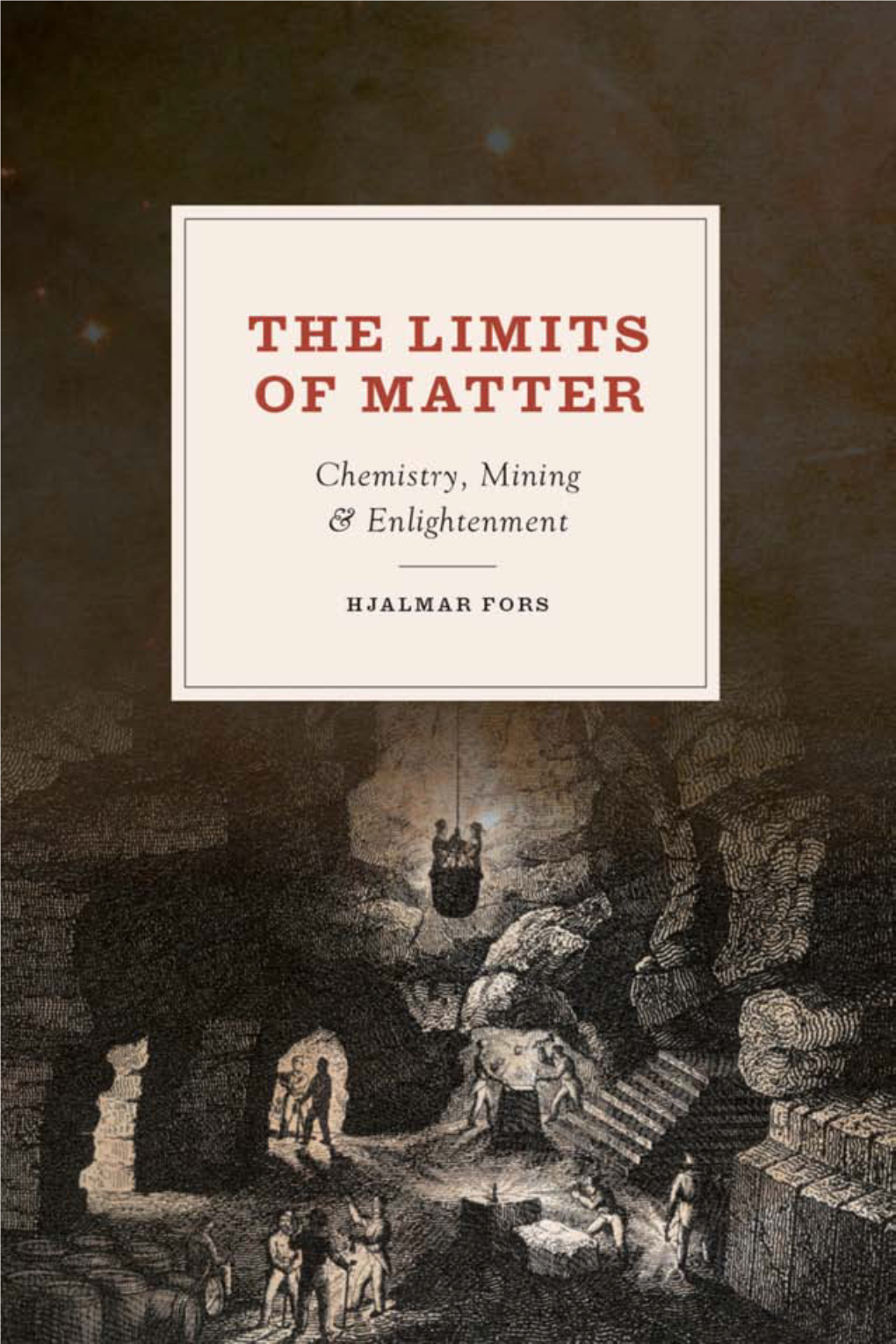 The Limits of Matter a Series in the History of Chemistry, Broadly Construed, Edited by Angela N