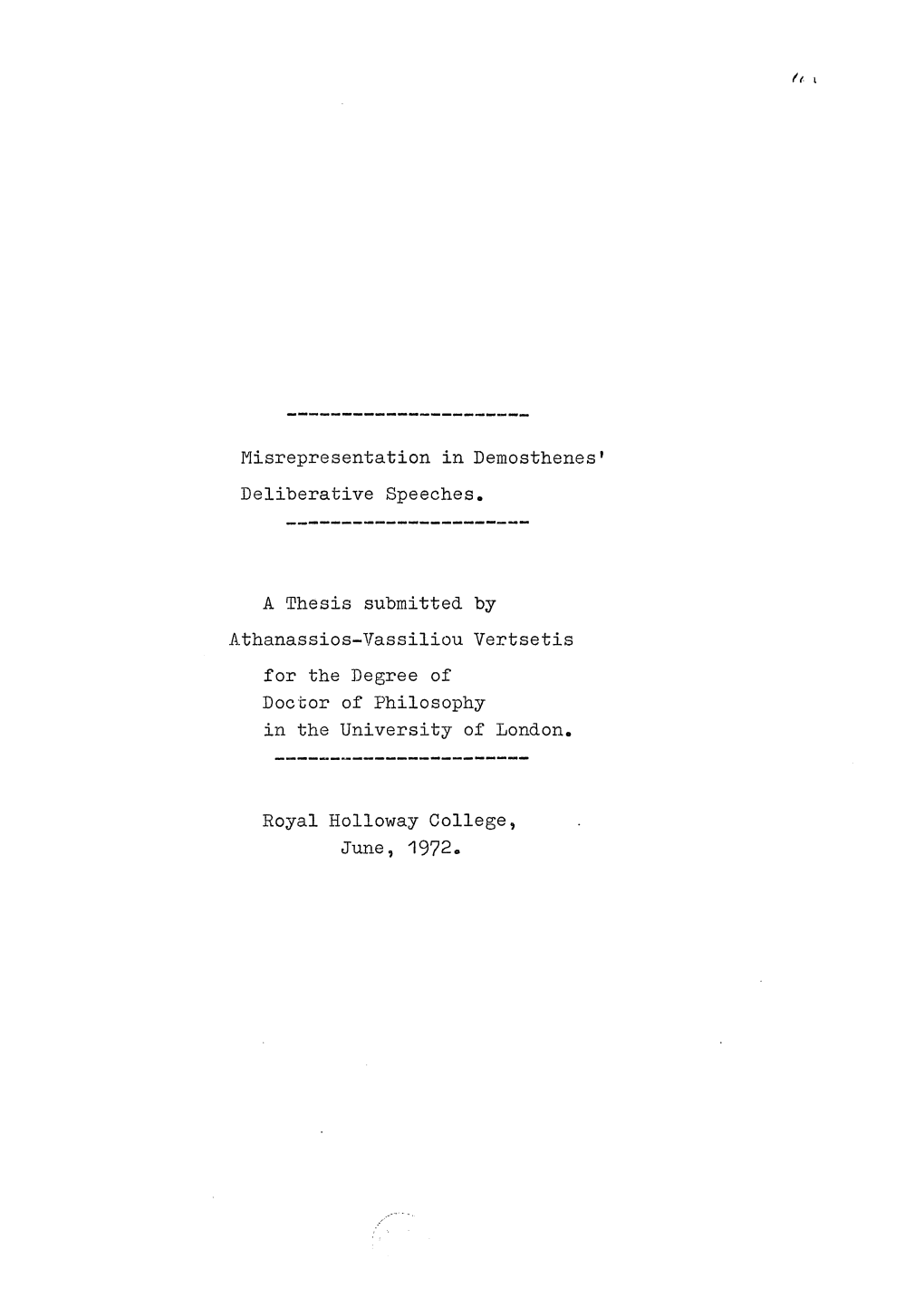 A Thesis Submitted by Athanassios-Vassiliou Vertsetis for the Degree of Doctor of Philosophy in the University of London