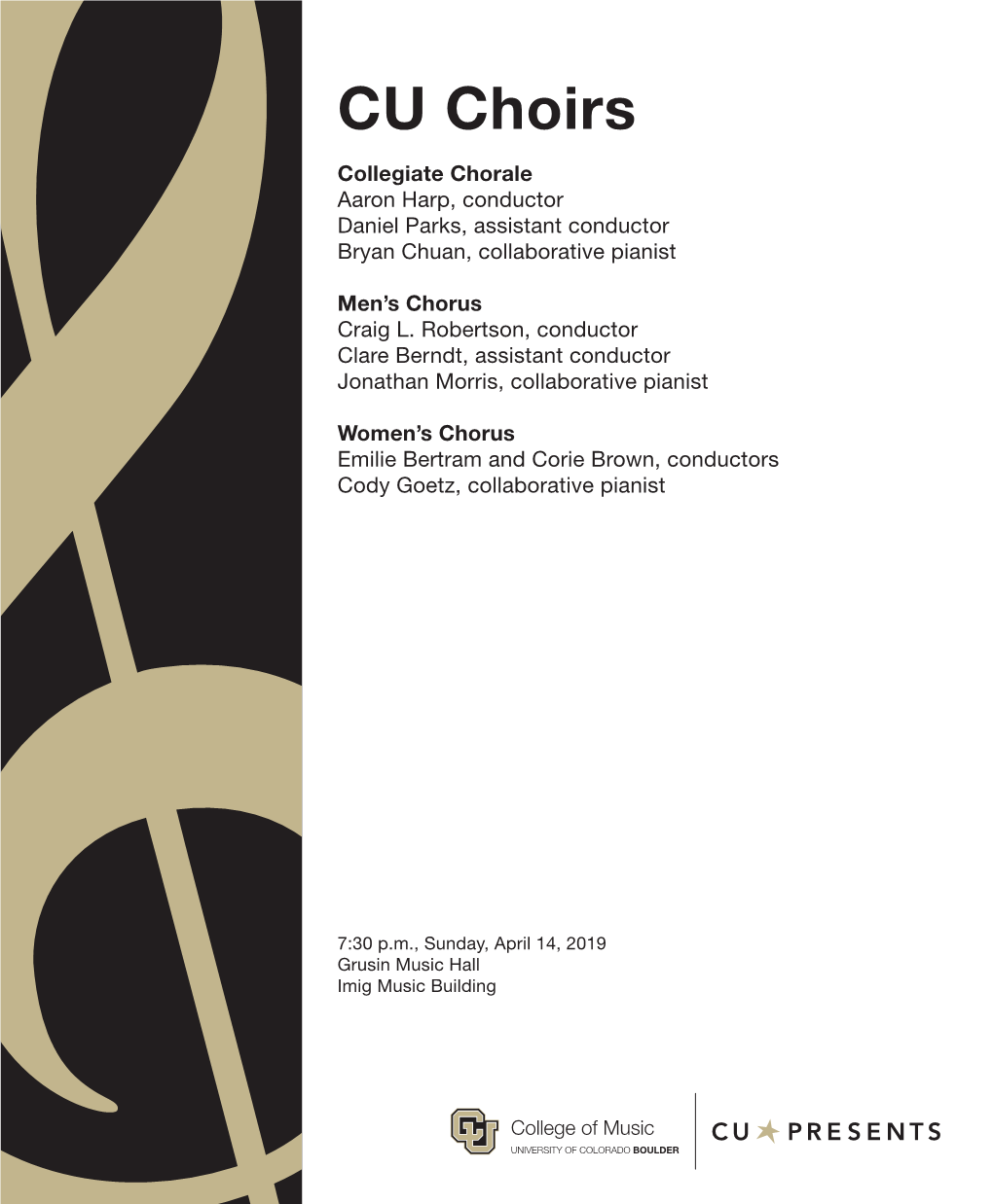 CU Choirs Collegiate Chorale Aaron Harp, Conductor Daniel Parks, Assistant Conductor Bryan Chuan, Collaborative Pianist