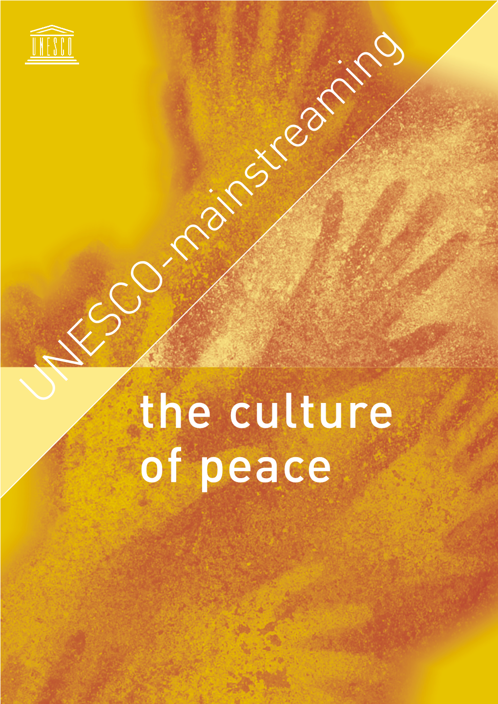 UNESCO: Mainstreaming the Culture of Peace; 2002