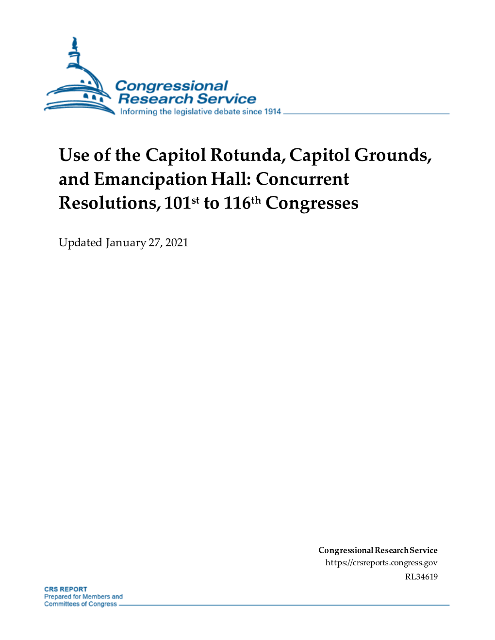 Use of the Capitol Rotunda, Capitol Grounds, and Emancipation Hall: Concurrent Resolutions, 101St to 116Th Congresses