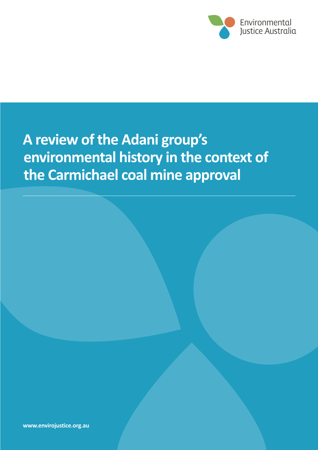 A Review of the Adani Group's Environmental History in the Context of the Carmichael Coal Mine Approval