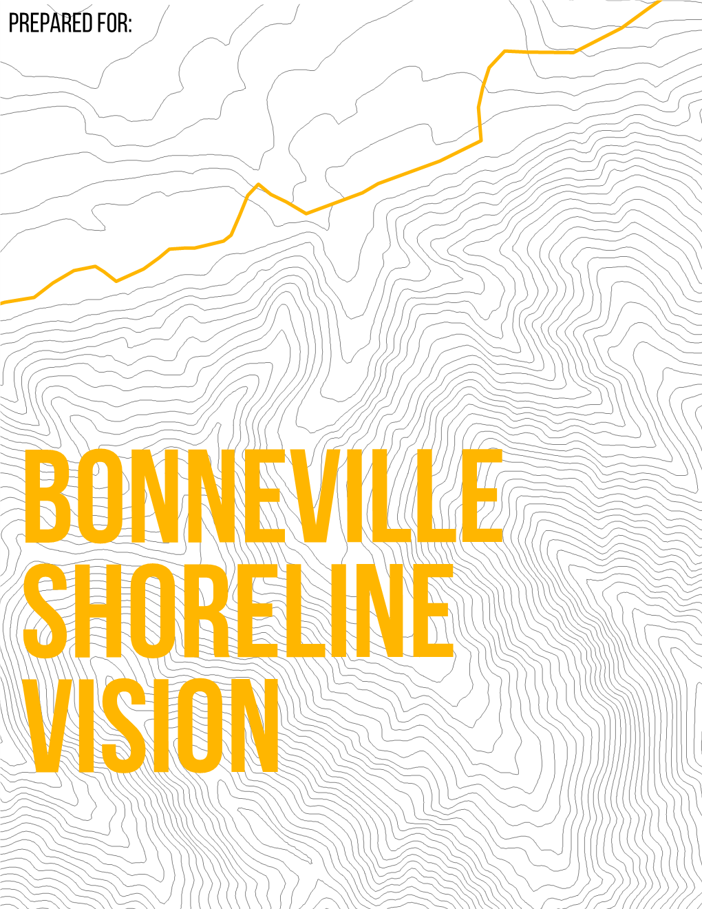 Bonneville Shoreline Vision You Are Reading This Because You Can Help Build a Better Cache Valley