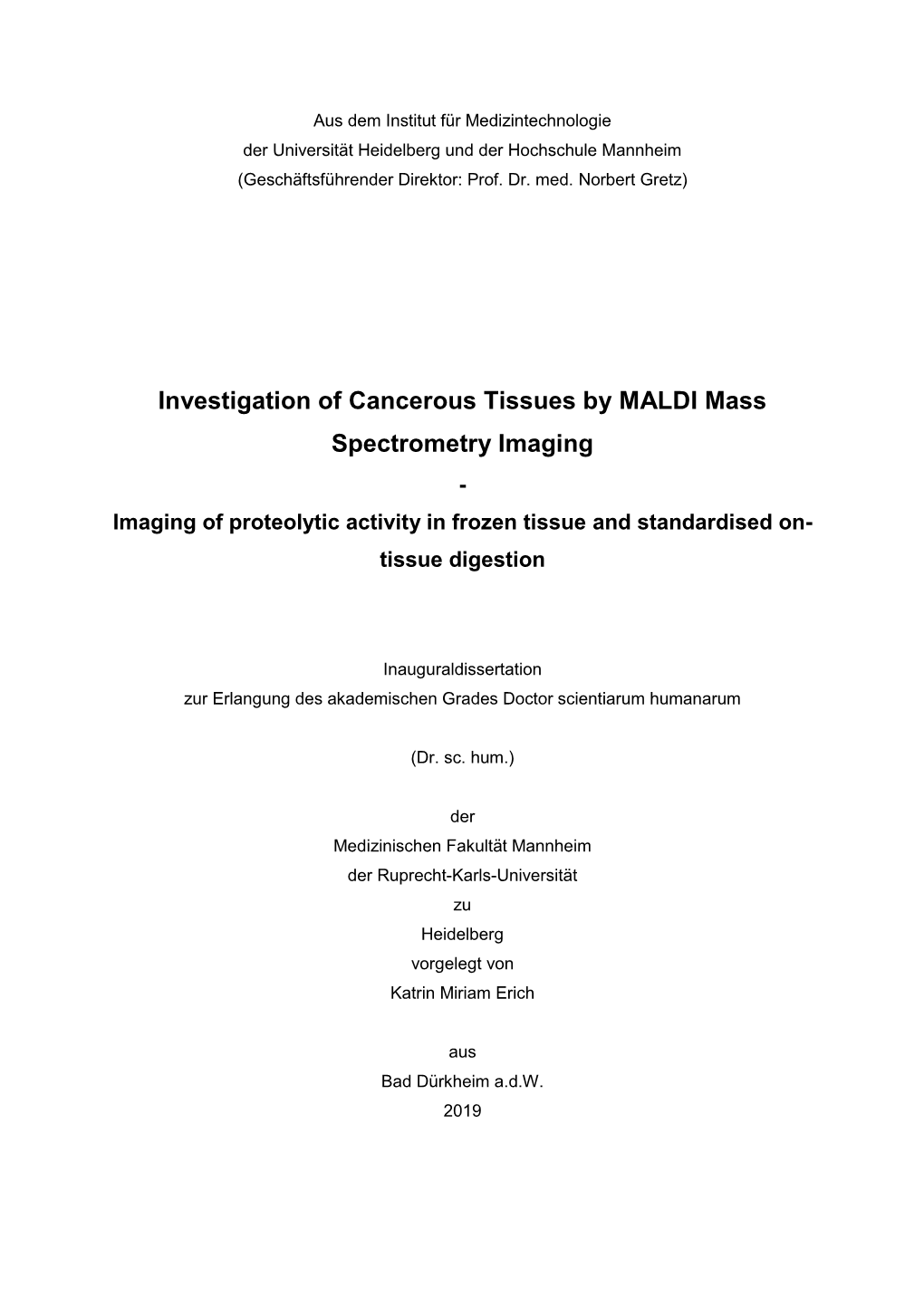 Investigation of Cancerous Tissues by MALDI Mass Spectrometry Imaging - Imaging of Proteolytic Activity in Frozen Tissue and Standardised On- Tissue Digestion