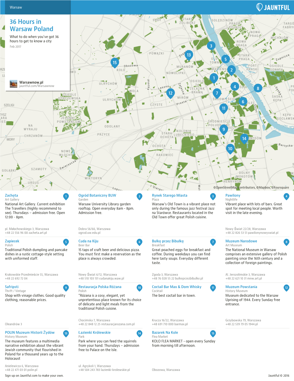 36 Hours in Warsaw Poland What to Do When You've Got 36 Hours to Get to Know a City Feb 2017 3 13 5 15 2 1 Warsawnow.Pl Jauntful.Com/Warsawnow 4 8 12 7 6 11