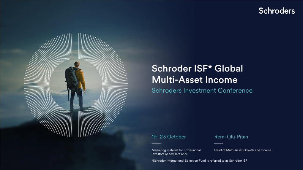 Schroder ISF* Global Multi-Asset Income Schroders Investment Conference
