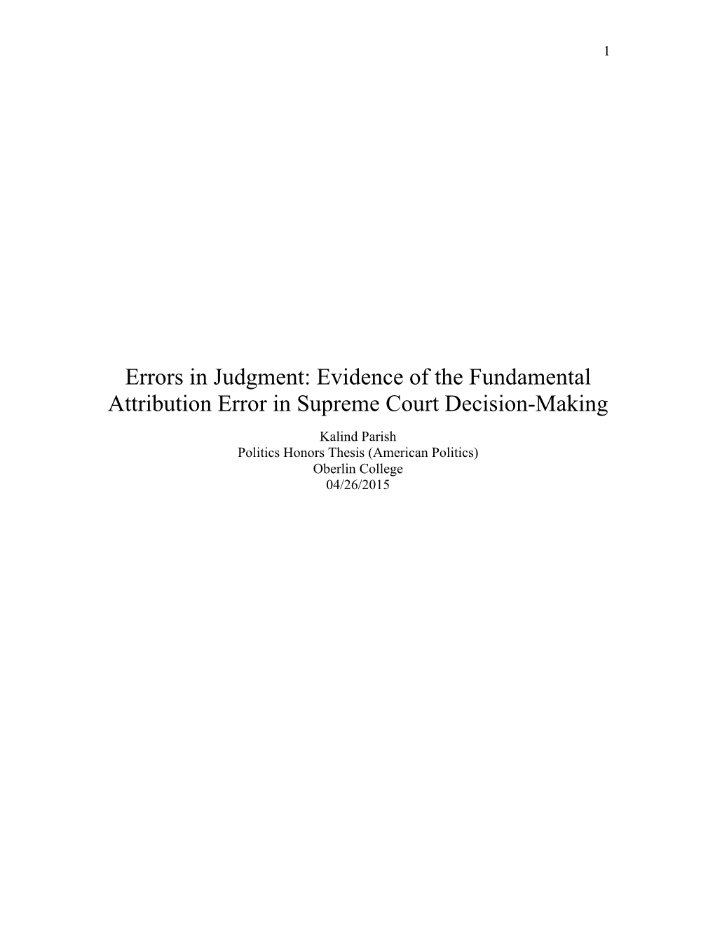 Evidence of the Fundamental Attribution Error in Supreme Court Decision-Making Kalind Parish Politics Honors Thesis (American Politics) Oberlin College 04/26/2015 2