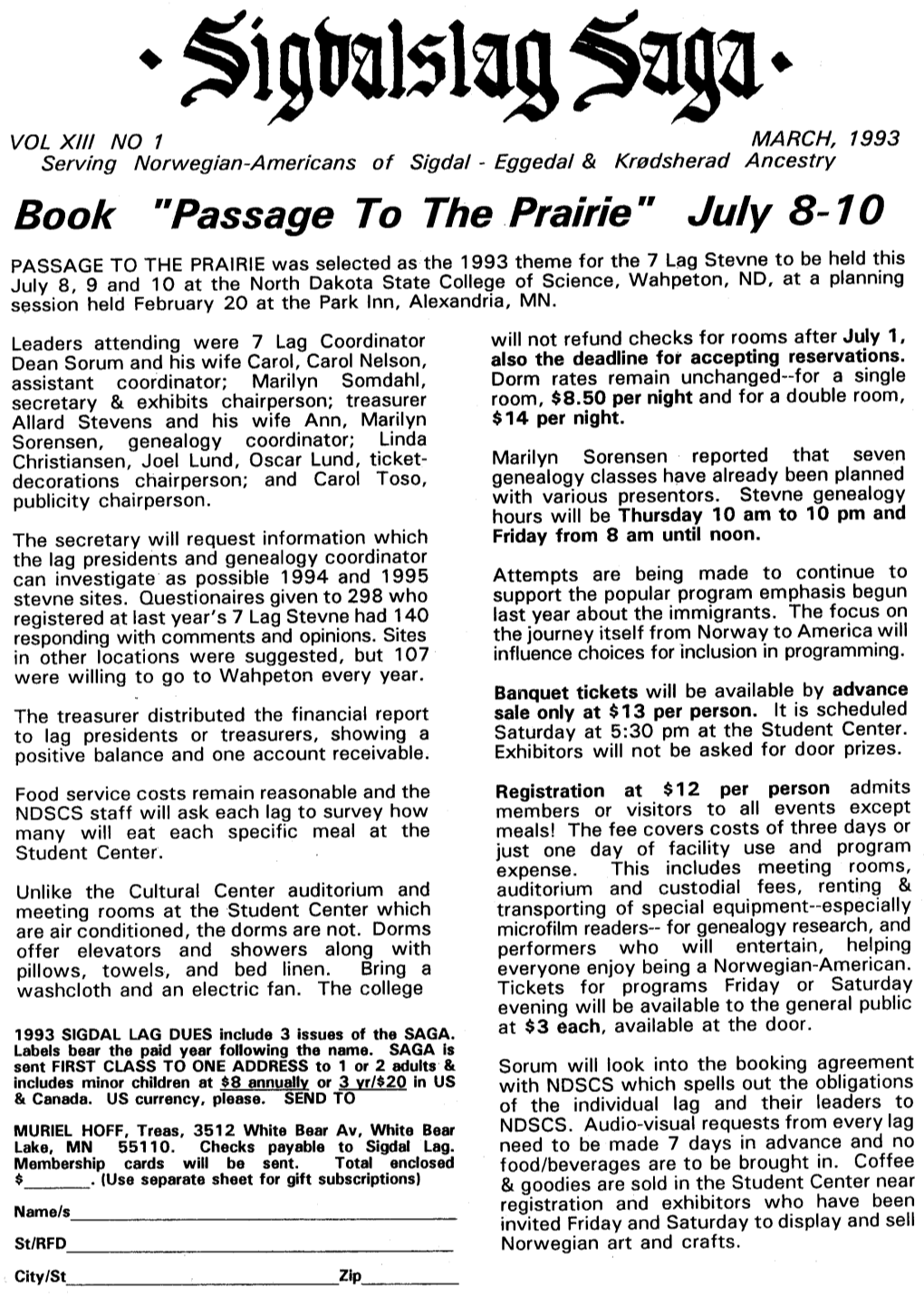 Ja• VOL XIII NO 1 MARCH, 1993 Serving Norwegian-Americans of Sigda! - Eggeda! & Krodsherad Ancestry Book "Passage to the .Prairie" July 8-10