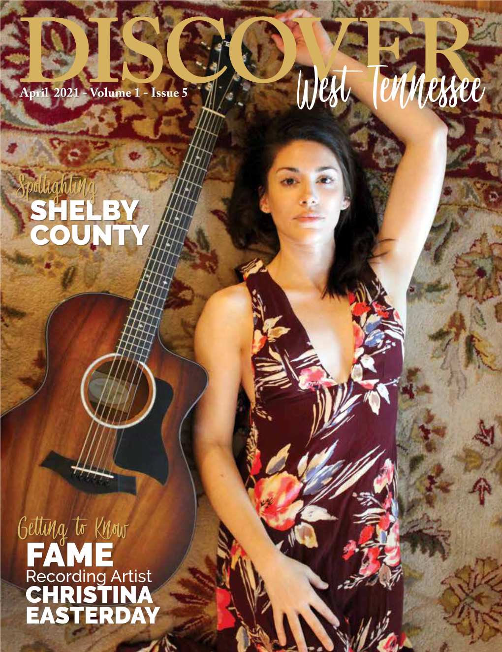 April 2021 - Volume 1 - Issue 5 West Tennessee Spotlighting SHELBY COUNTY