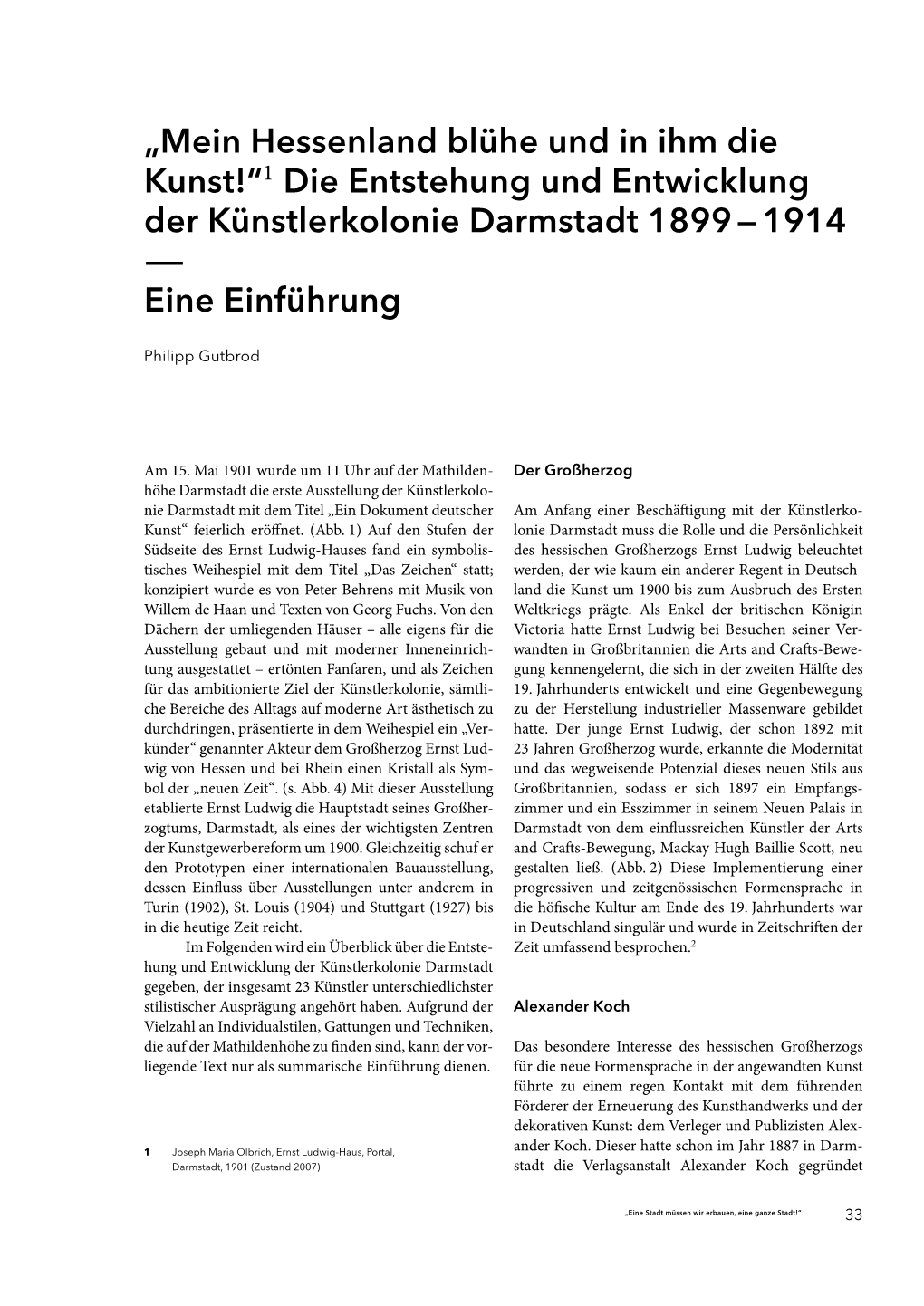 Mein Hessenland Blühe Und in Ihm Die Kunst!“1 Die Entstehung Und Entwicklung Der Künstlerkolonie Darmstadt 1899 — 1914 — Eine Einführung