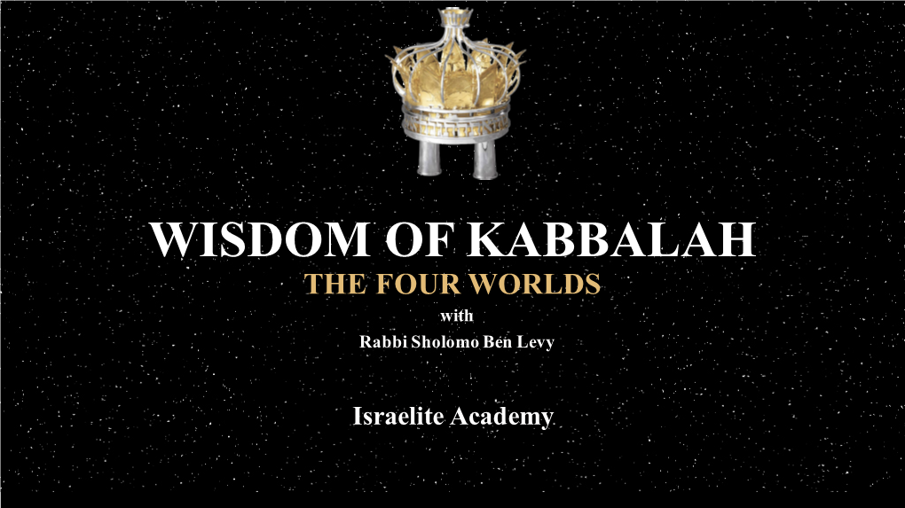 Kabbalah Presentation 2 the Four Worlds