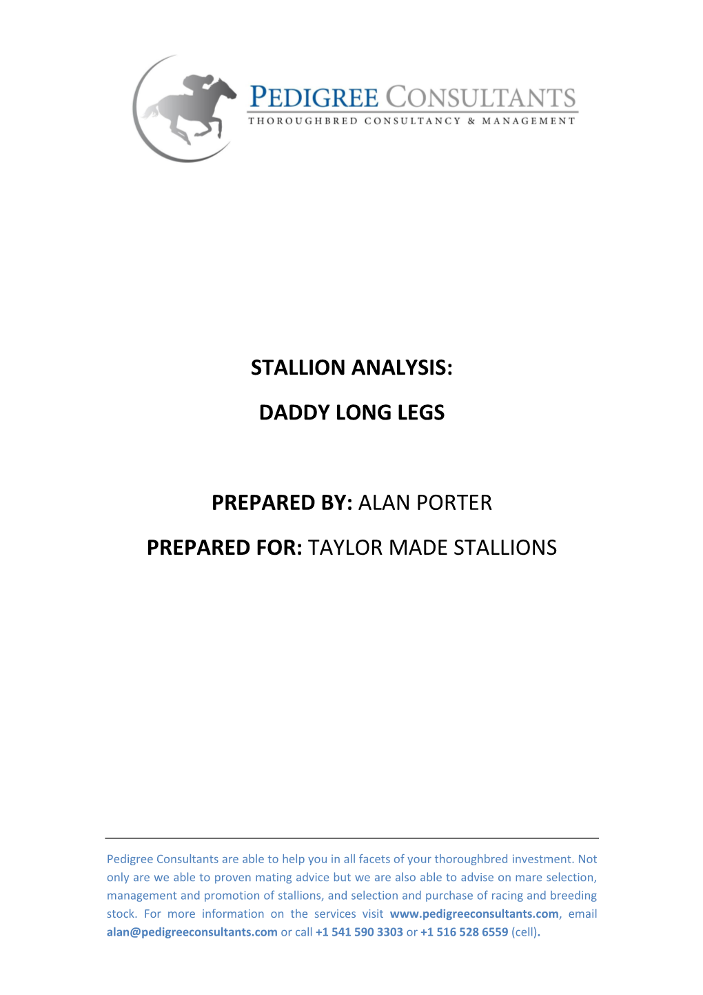 Stallion Analysis: Daddy Long Legs Prepared By: Alan Porter Prepared For: Taylor Made Stallions