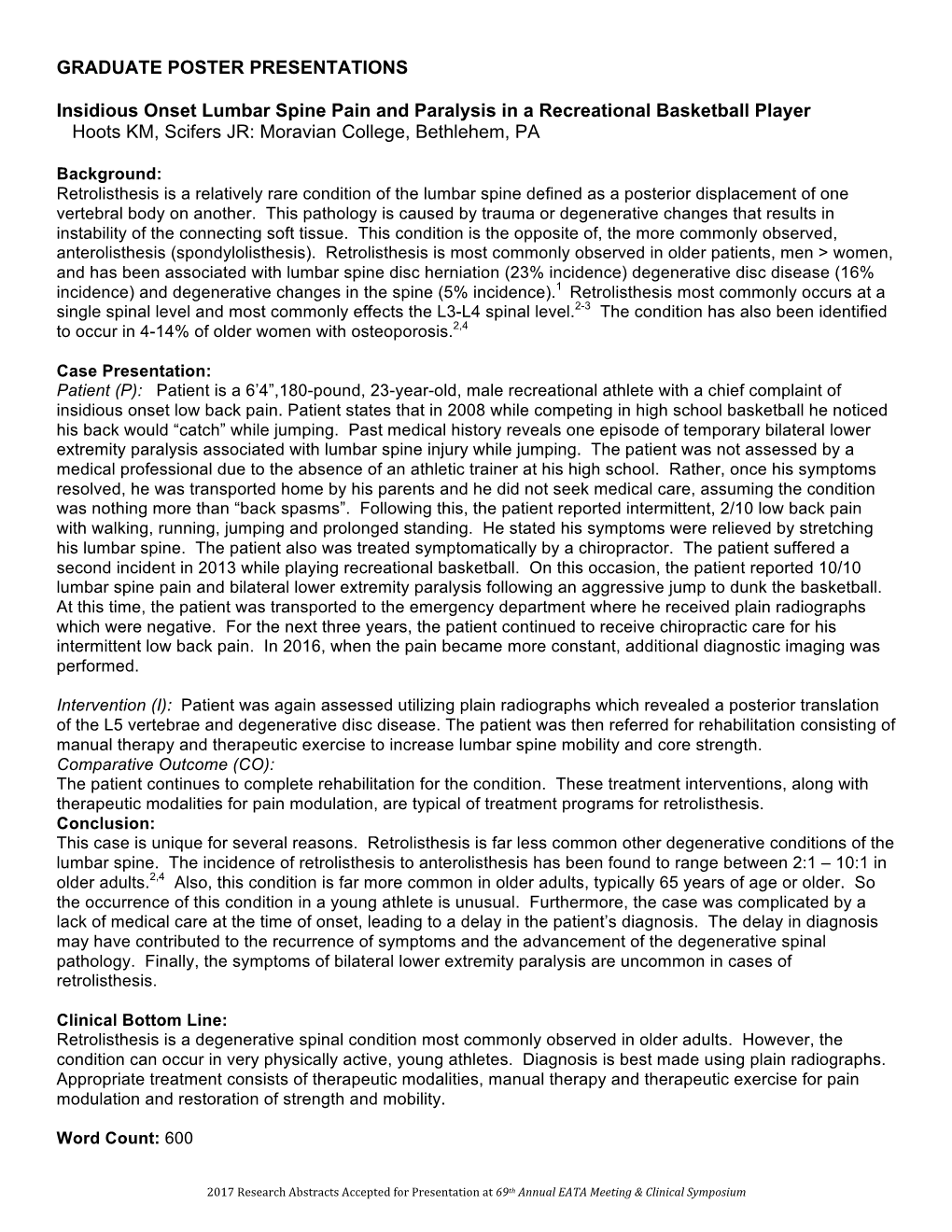 Insidious Onset Lumbar Spine Pain and Paralysis in a Recreational Basketball Player Hoots KM, Scifers JR: Moravian College, Bethlehem, PA