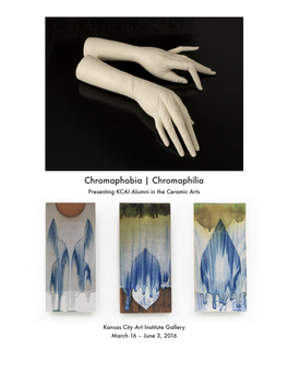 Chromaphobia | Chromaphilia Presenting KCAI Alumni in the Ceramic Arts