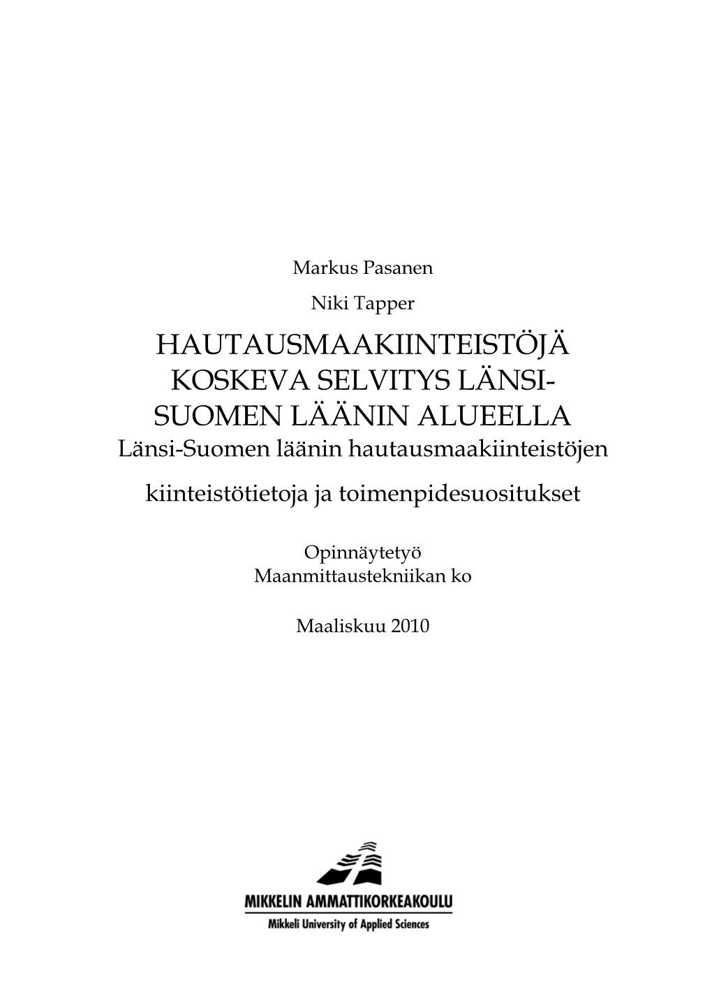 HAUTAUSMAAKIINTEISTÖJÄ KOSKEVA SELVITYS LÄNSI- SUOMEN LÄÄNIN ALUEELLA Länsi-Suomen Läänin Hautausmaakiinteistöjen Kiinteistötietoja Ja Toimenpidesuositukset