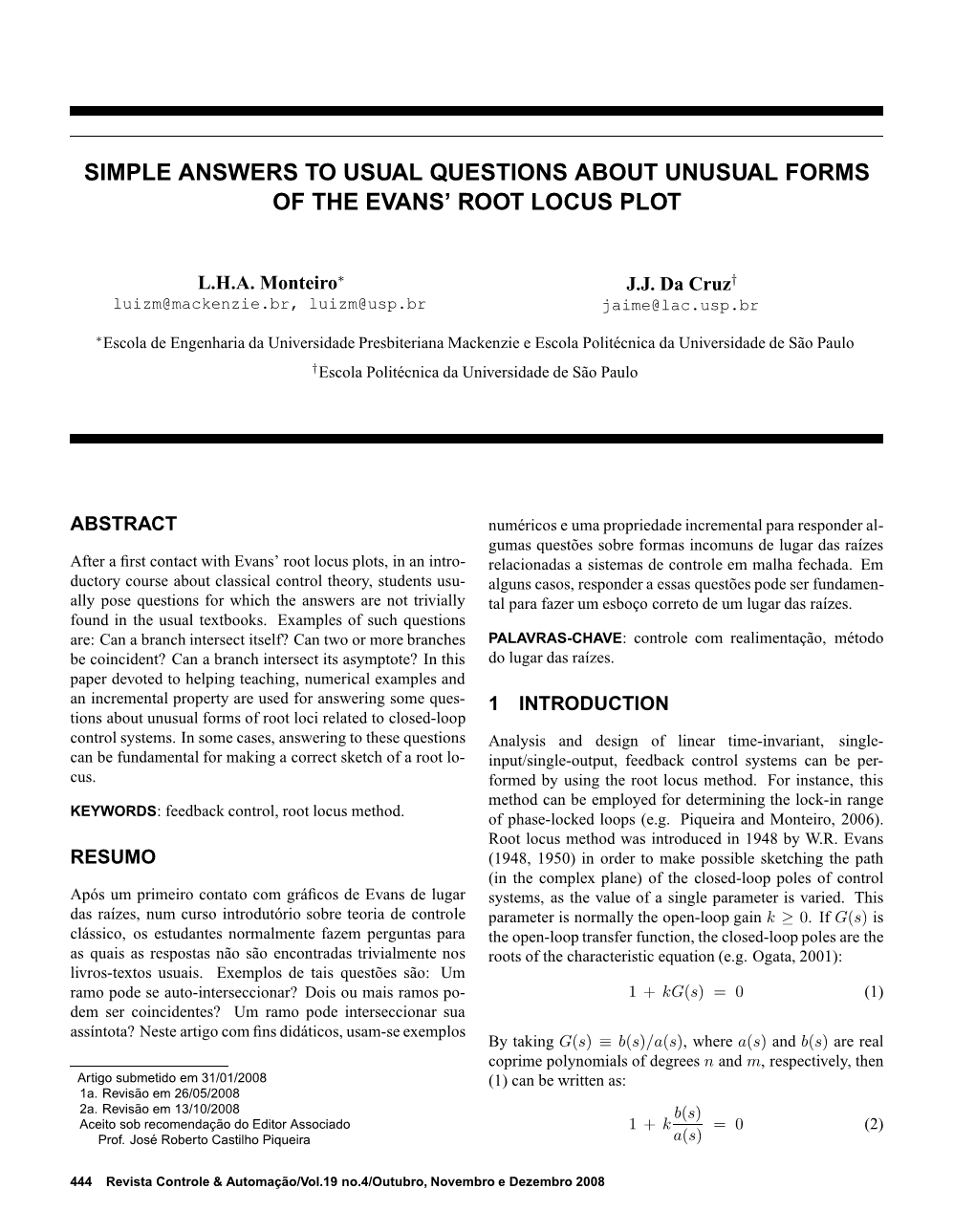 Simple Answers to Usual Questions About Unusual Forms of the Evans’ Root Locus Plot